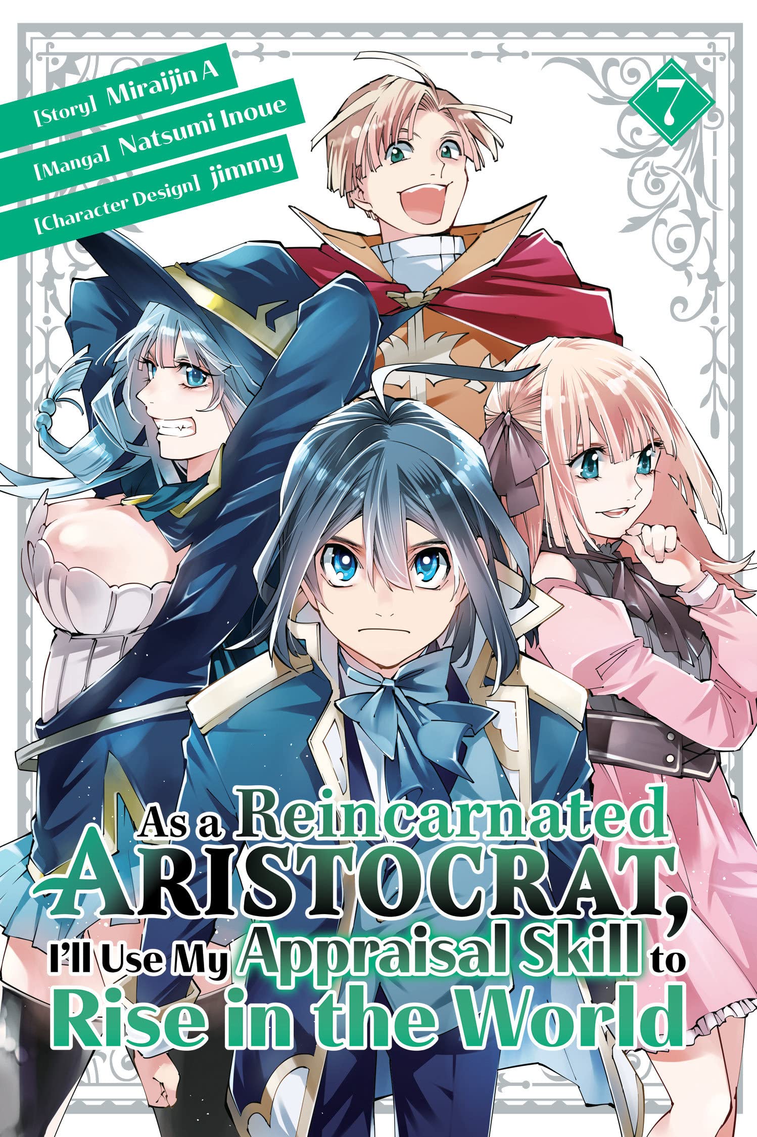 As a Reincarnated Aristocrat, I'll Use My Appraisal Skill to Rise in the World (Manga) Vol. 07