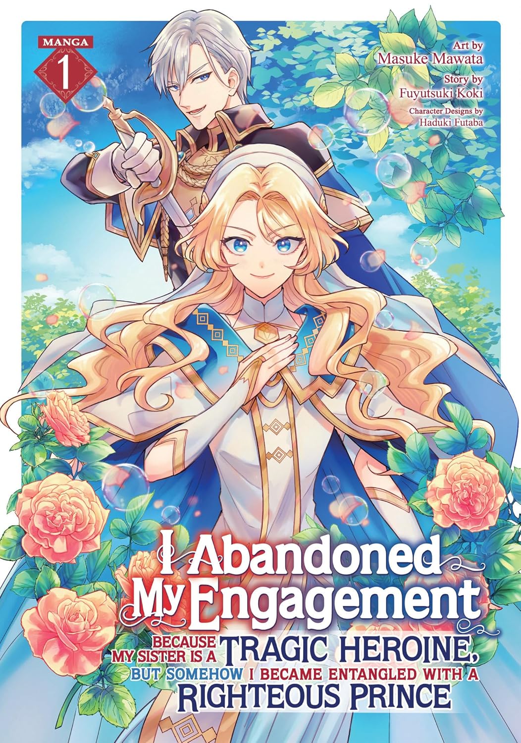 I Abandoned My Engagement Because My Sister Is a Tragic Heroine, But Somehow I Became Entangled with a Righteous Prince (Manga) Vol. 01