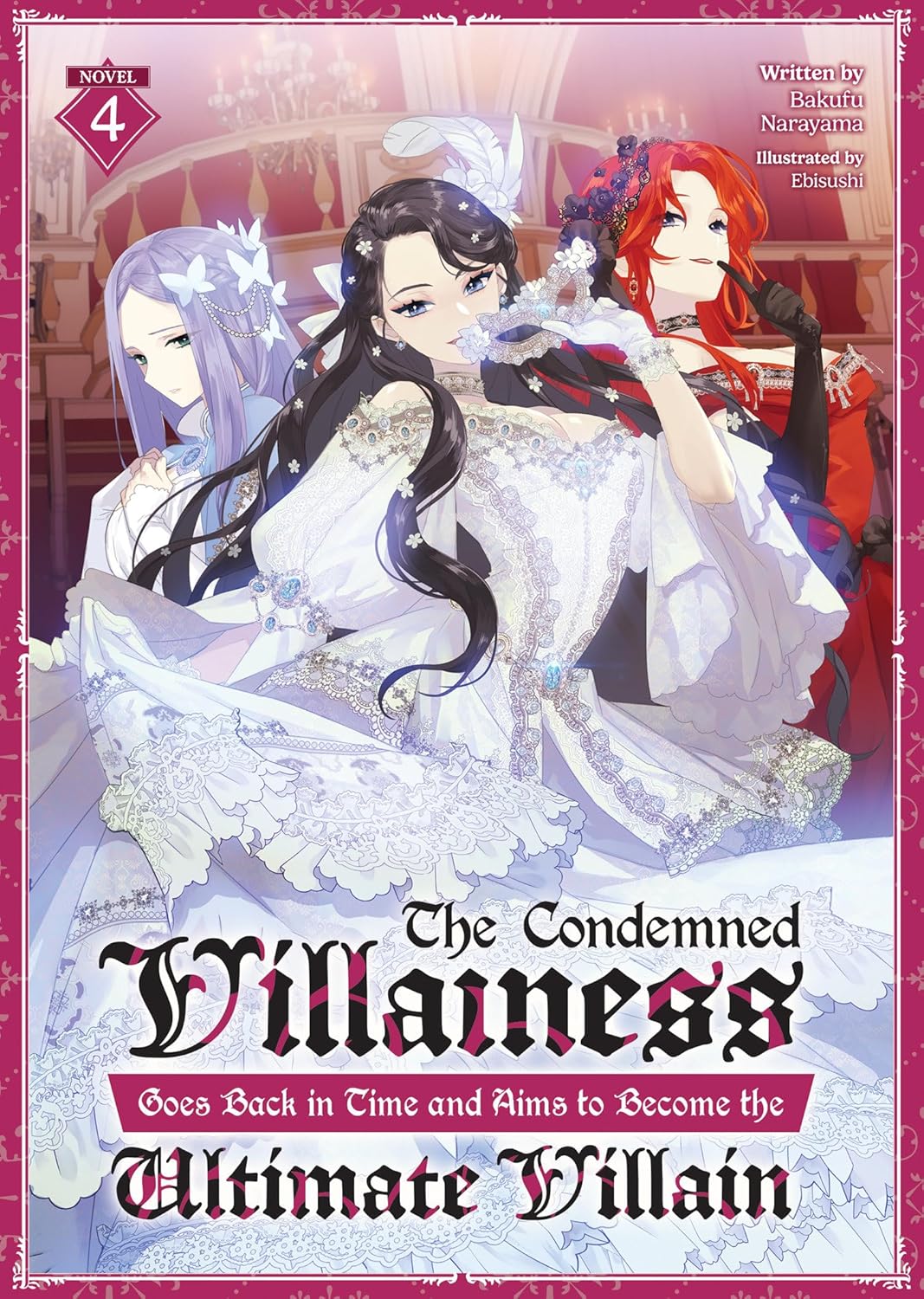 (15/04/2025) The Condemned Villainess Goes Back in Time and Aims to Become the Ultimate Villain (Light Novel) Vol. 04