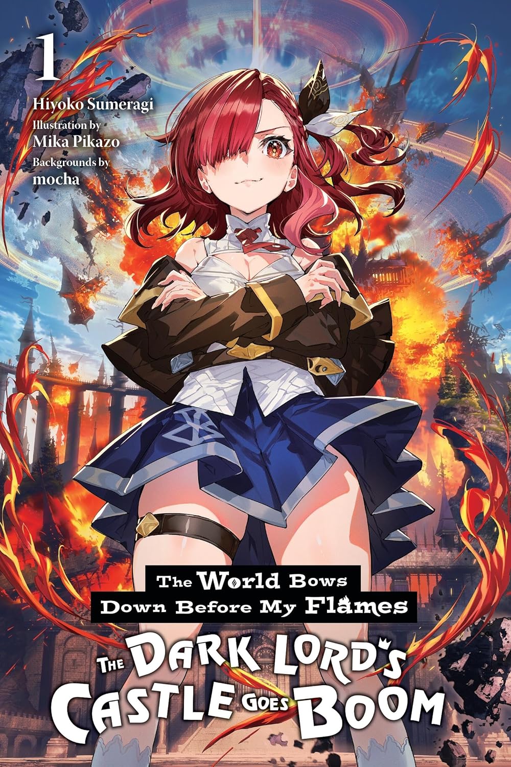 The World Bows Down Before My Flames: The Dark Lord's Castle Goes Boom (Light Novel) Vol. 01