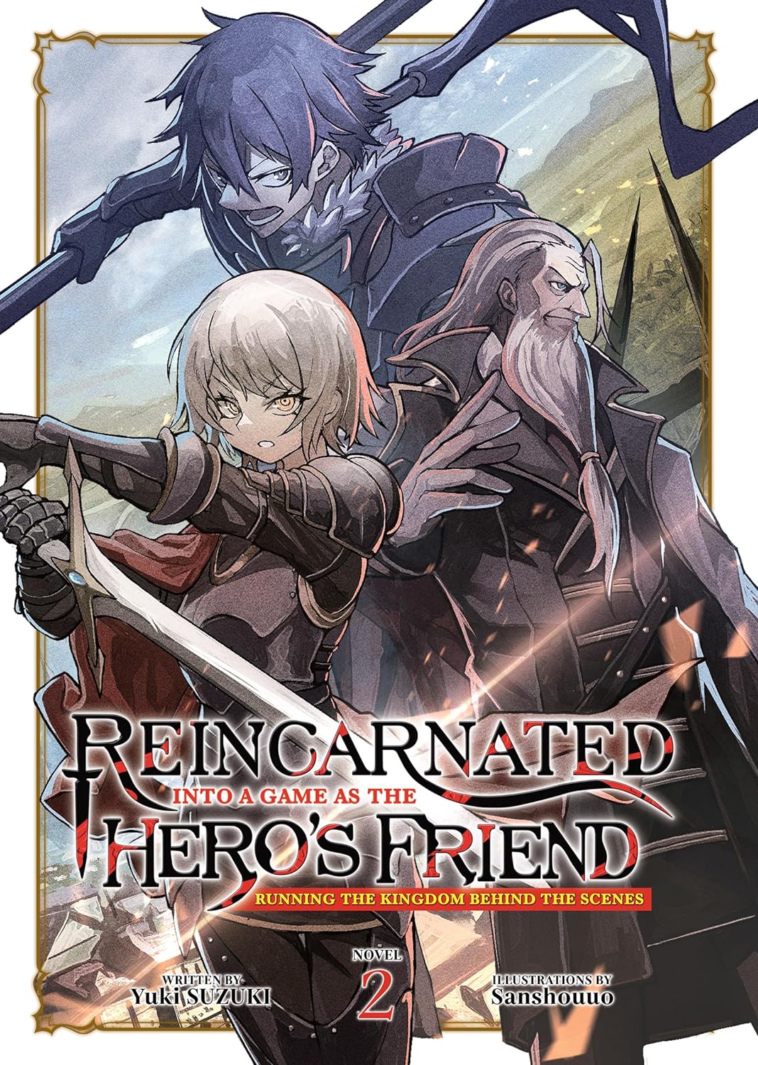 Reincarnated Into a Game as the Hero's Friend: Running the Kingdom Behind the Scenes (Light Novel) Vol. 02