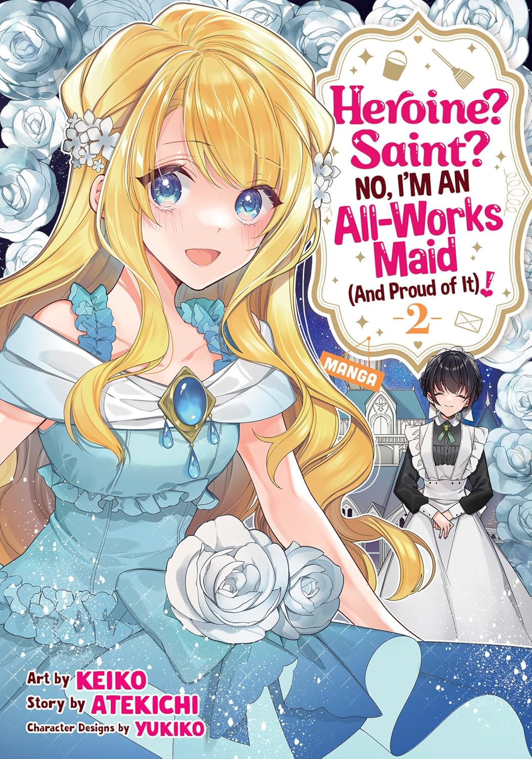 (04/02/2025) Heroine? Saint? No, I'm an All-Works Maid (and Proud of It)! (Manga) Vol. 02