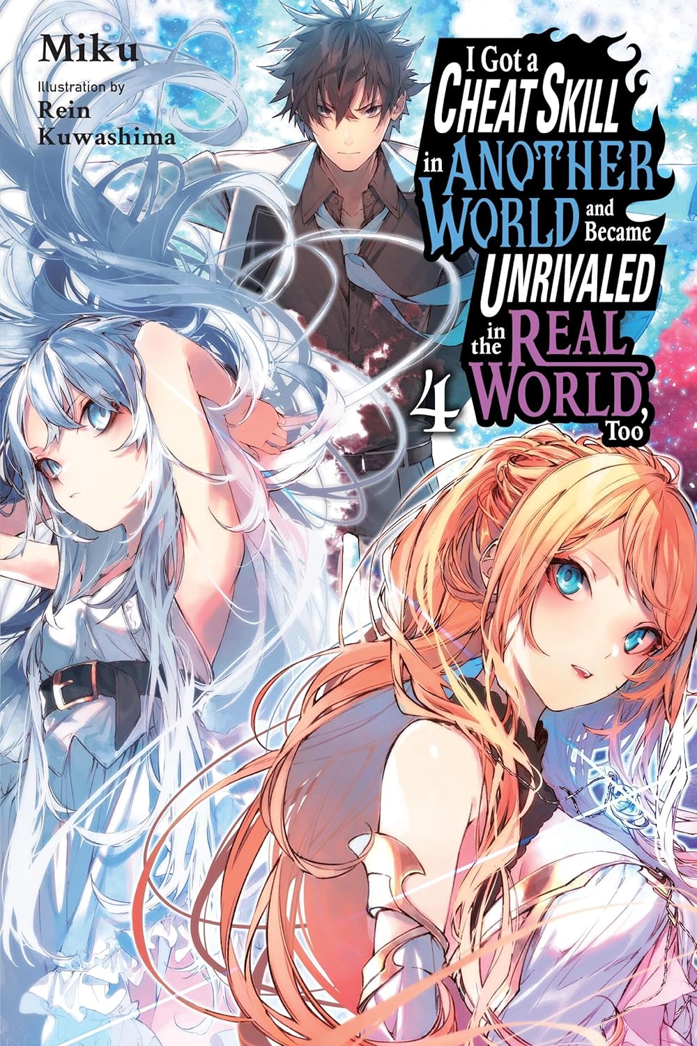 (12/12/2023) I Got a Cheat Skill in Another World and Became Unrivaled in the Real World, Too Vol. 04 (Light Novel)