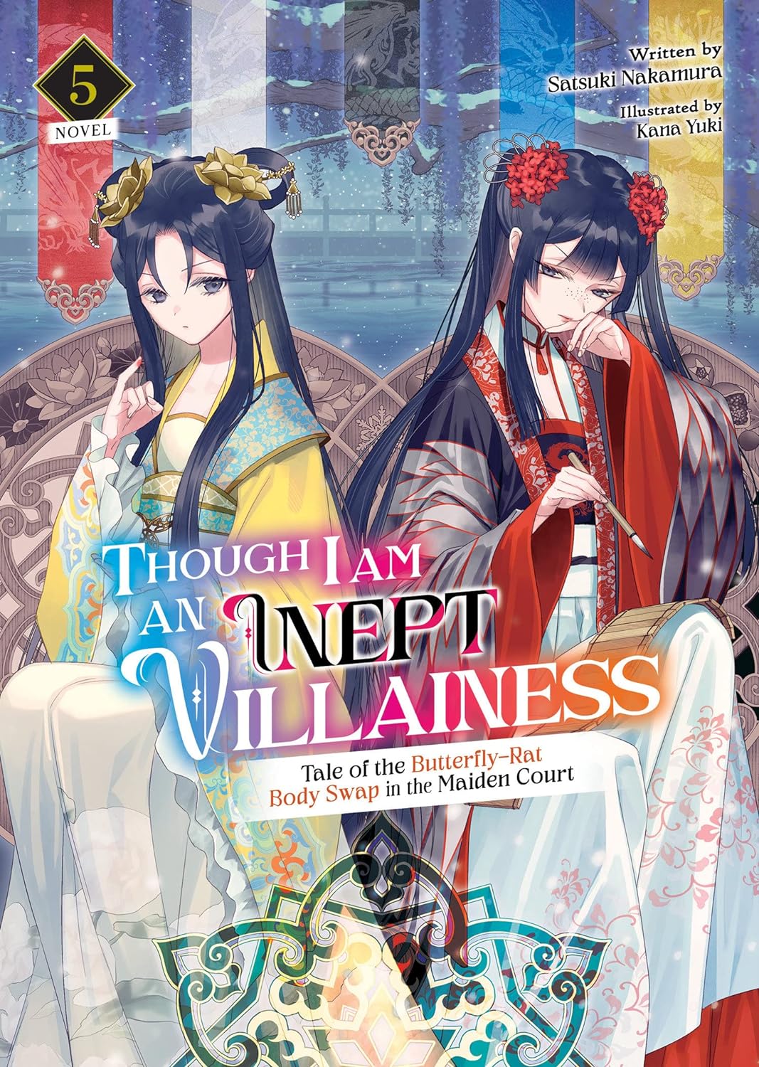 (19/12/2023) Though I Am an Inept Villainess: Tale of the Butterfly-Rat Body Swap in the Maiden Court (Light Novel) Vol. 05