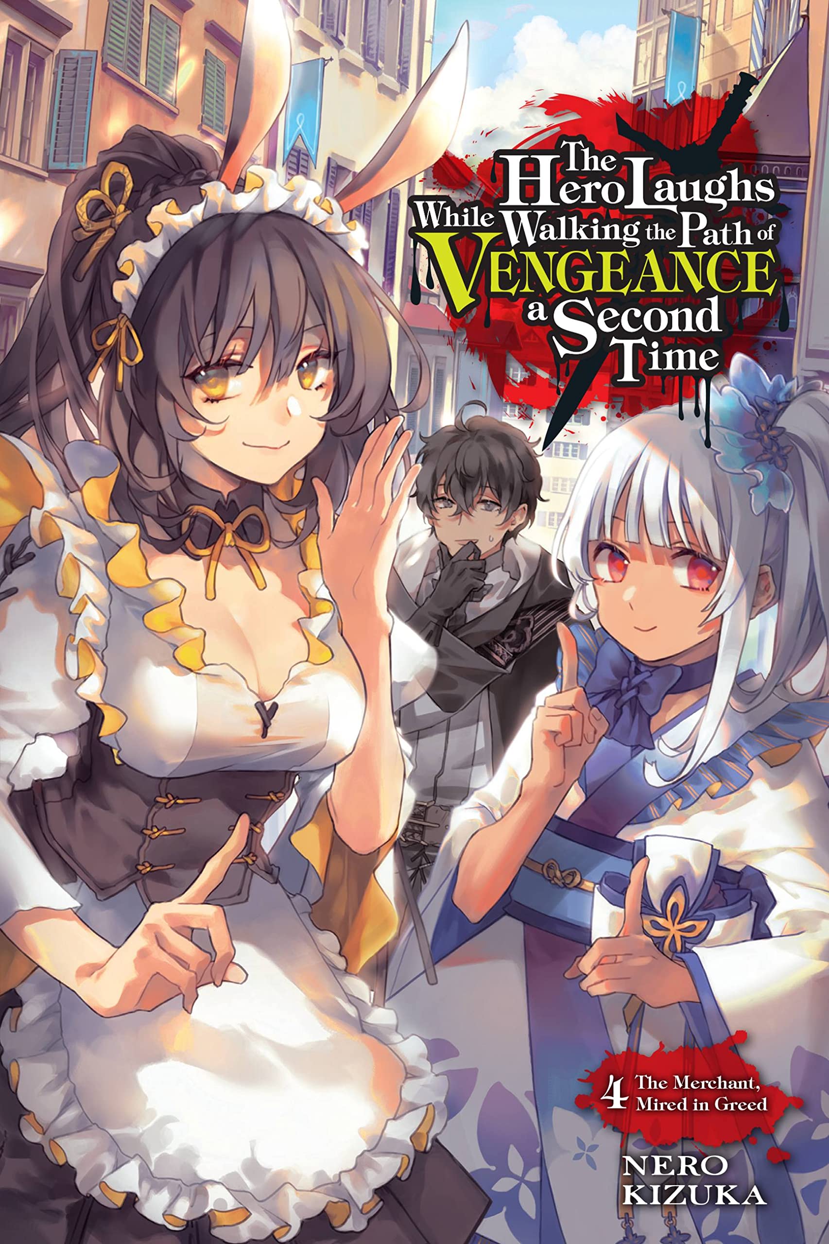 The Hero Laughs While Walking the Path of Vengeance a Second Time Vol. 04 (Light Novel)