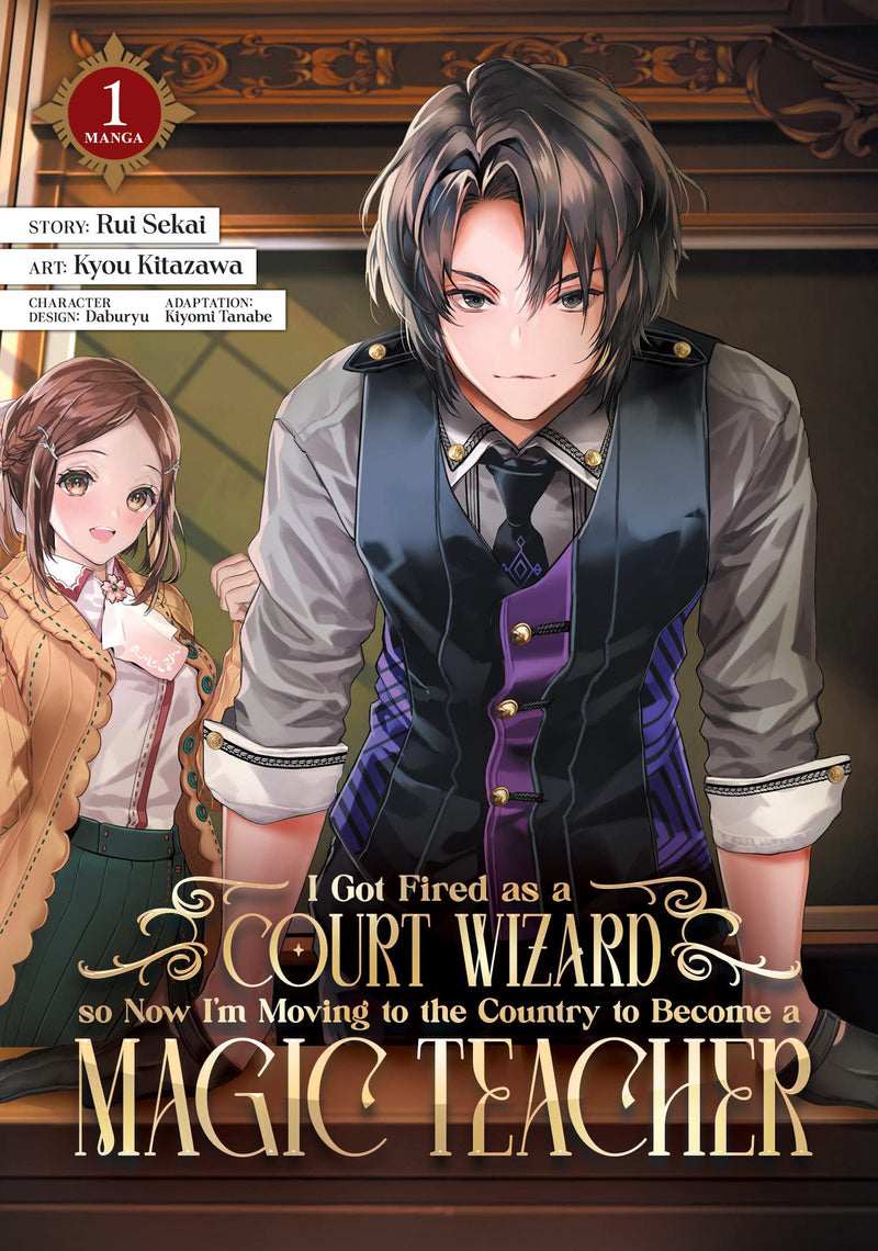 I Got Fired as a Court Wizard So Now I'm Moving to the Country to Become a Magic Teacher (Manga) Vol. 01