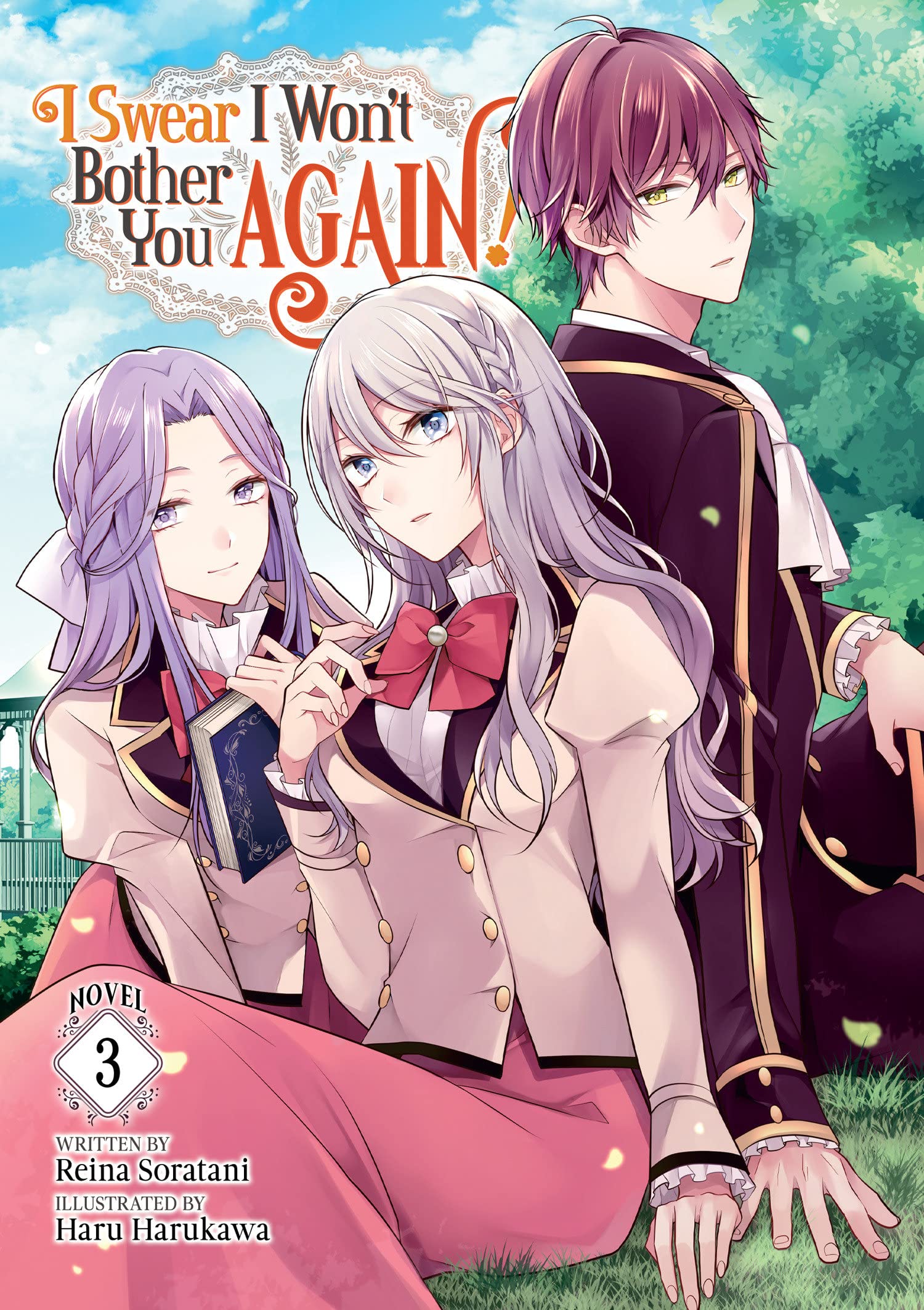 I Swear I Won't Bother You Again! (Light Novel) Vol. 03