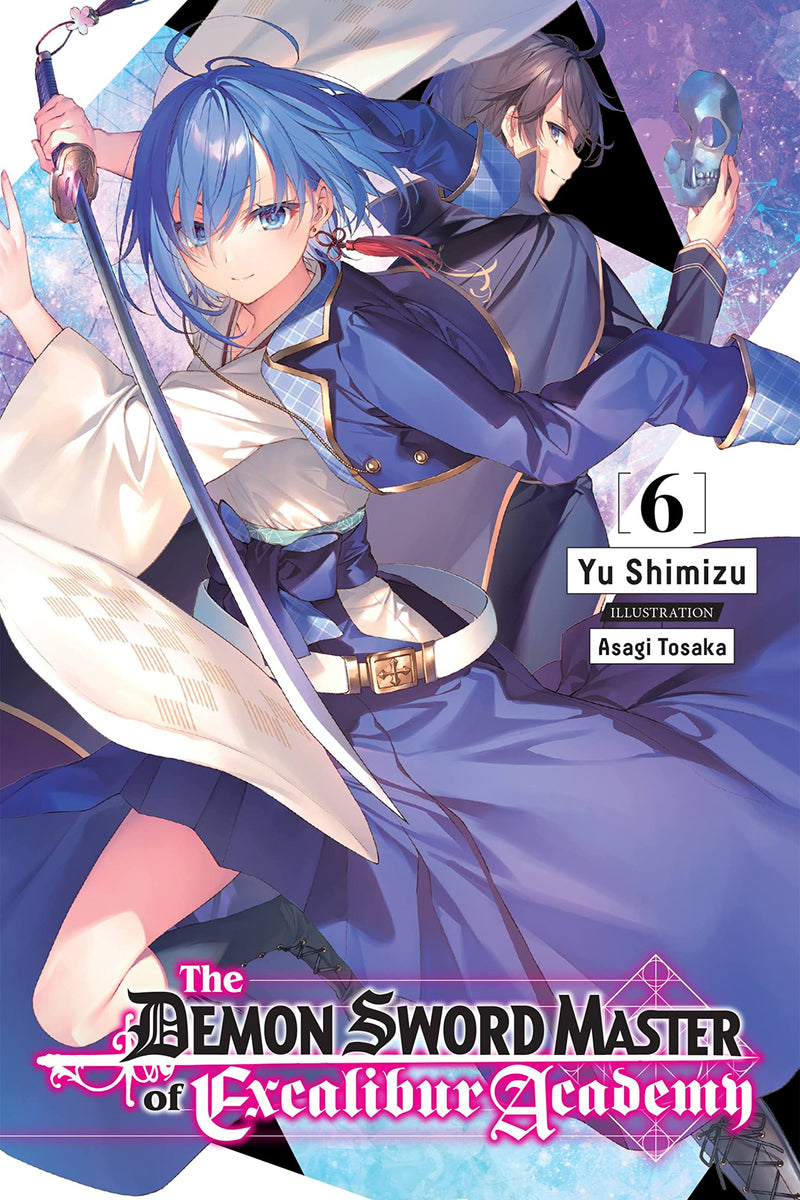 The Demon Sword Master of Excalibur Academy Vol. 06 (Light Novel)