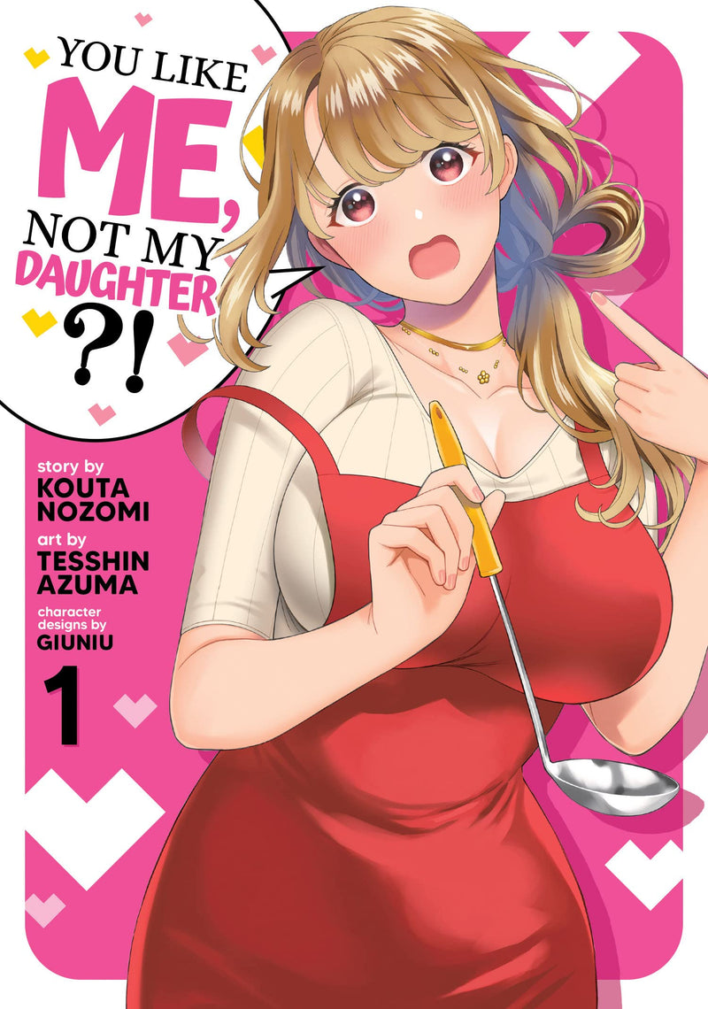 You Like Me, Not My Daughter?! (Manga) Vol. 01