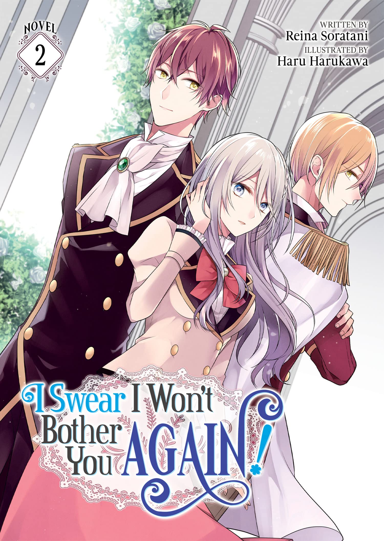 I Swear I Won't Bother You Again! (Light Novel) Vol. 02