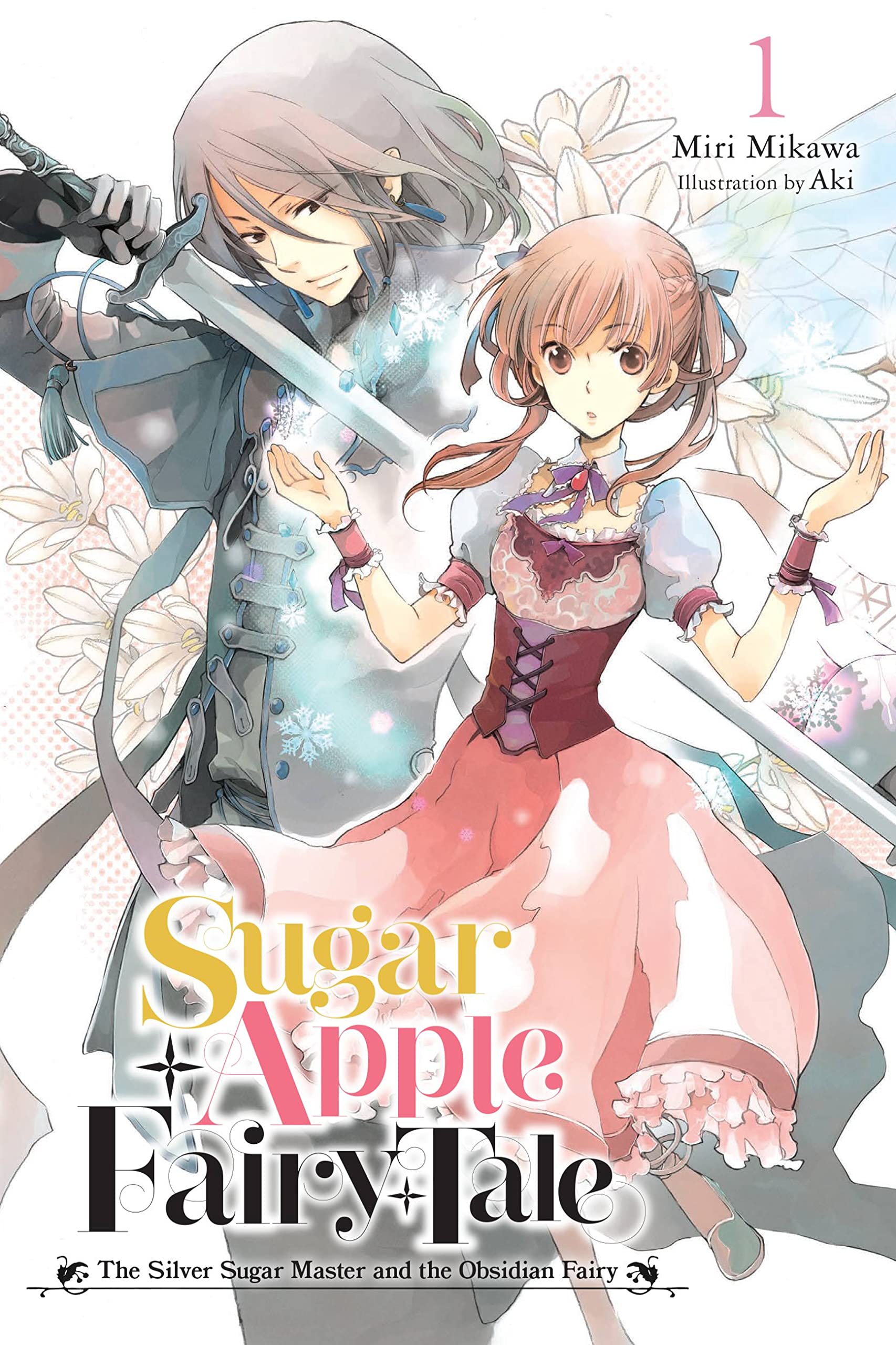 Sugar Apple Fairy Tale Vol. 01 (Light Novel): The Silver Sugar Master and the Obsidian Fairy