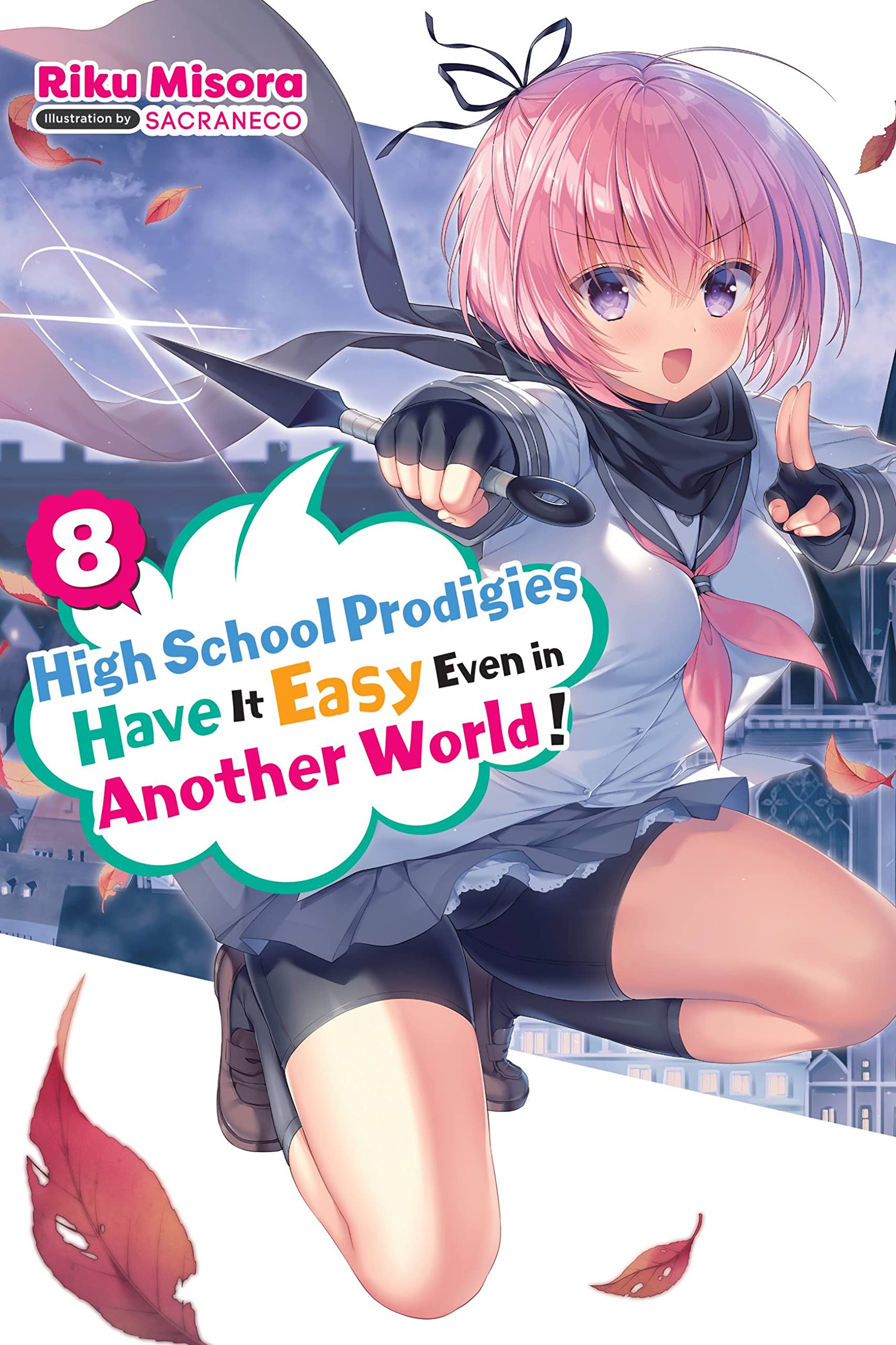 High School Prodigies Have It Easy Even in Another World! Vol. 08 (Light Novel)