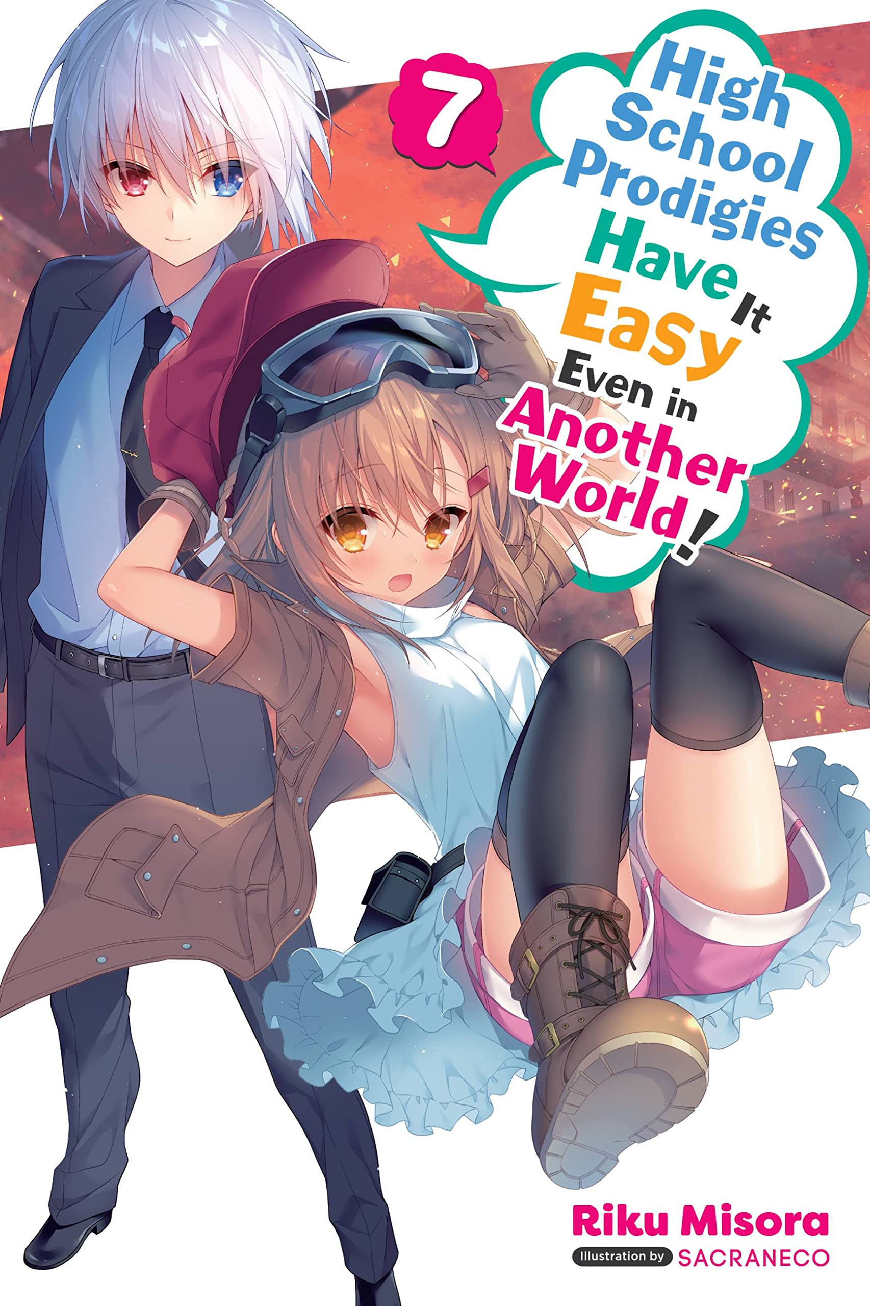High School Prodigies Have It Easy Even in Another World! Vol. 07 (Light Novel)