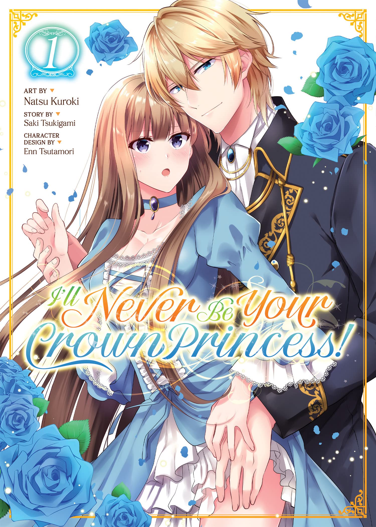I'll Never Be Your Crown Princess! (Manga) Vol. 01