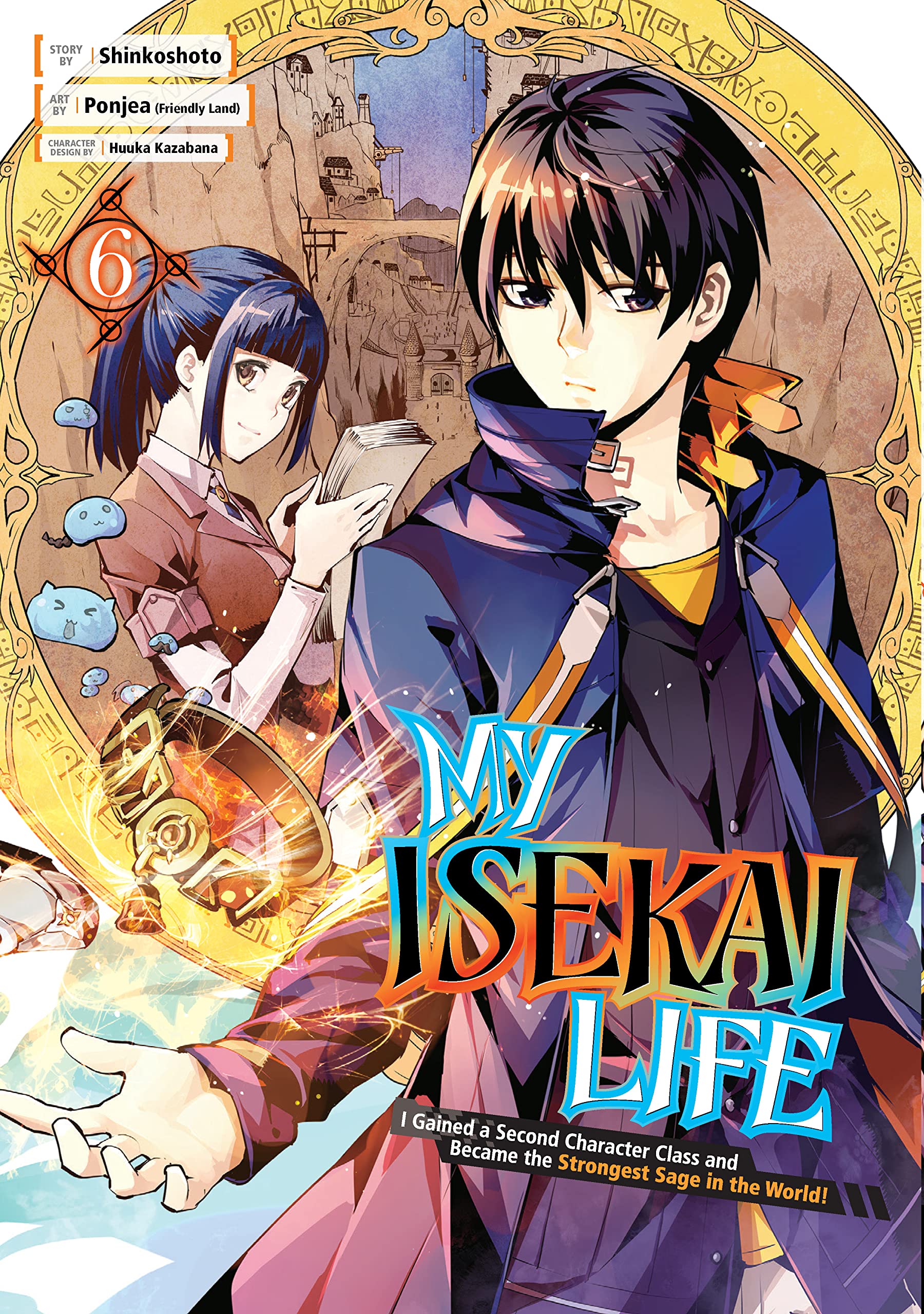 My Isekai Life: I Gained a Second Character Class and Became the Strongest Sage in the World! Vol. 06