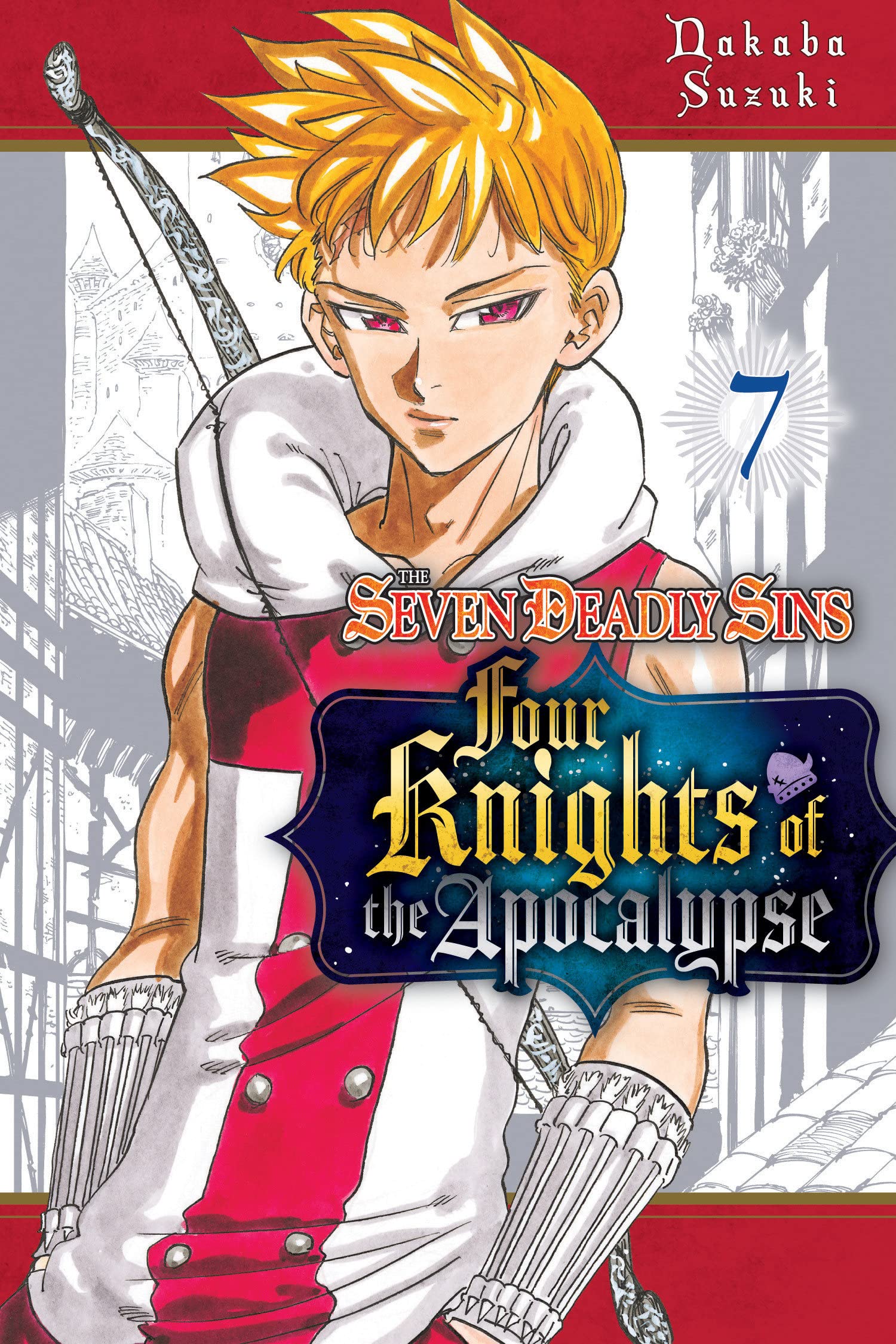 The Seven Deadly Sins: Four Knights of the Apocalypse Vol. 07