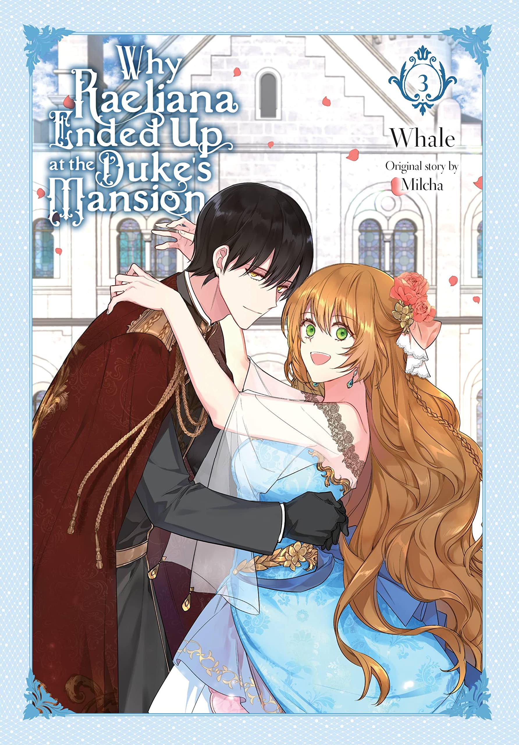Why Raeliana Ended Up at the Duke's Mansion Vol. 03