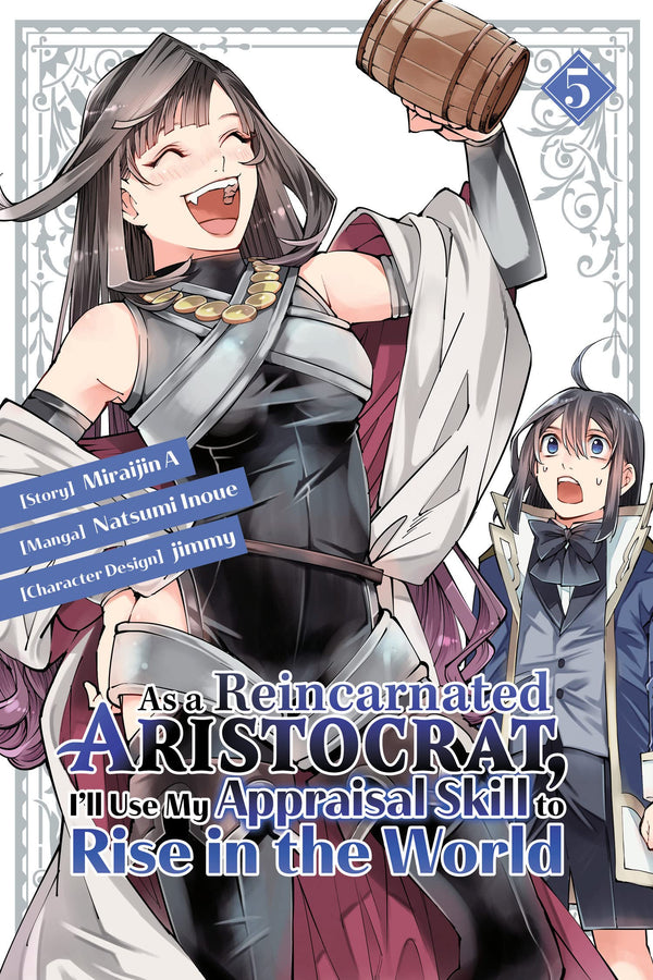As a Reincarnated Aristocrat, I'll Use My Appraisal Skill to Rise in the World (Manga) Vol. 05