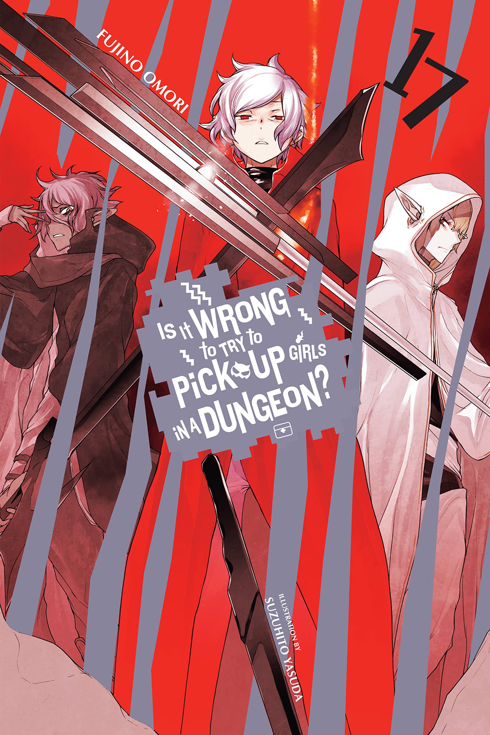 Is It Wrong to Try to Pick Up Girls in a Dungeon? Vol. 17 (Light Novel)