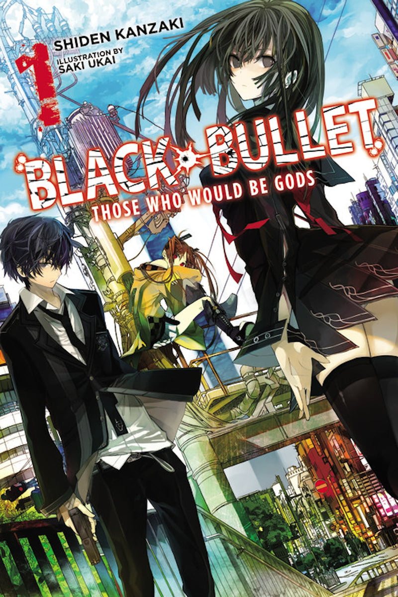 Black Bullet Vol. 01 (Light Novel): Those Who Would Be Gods