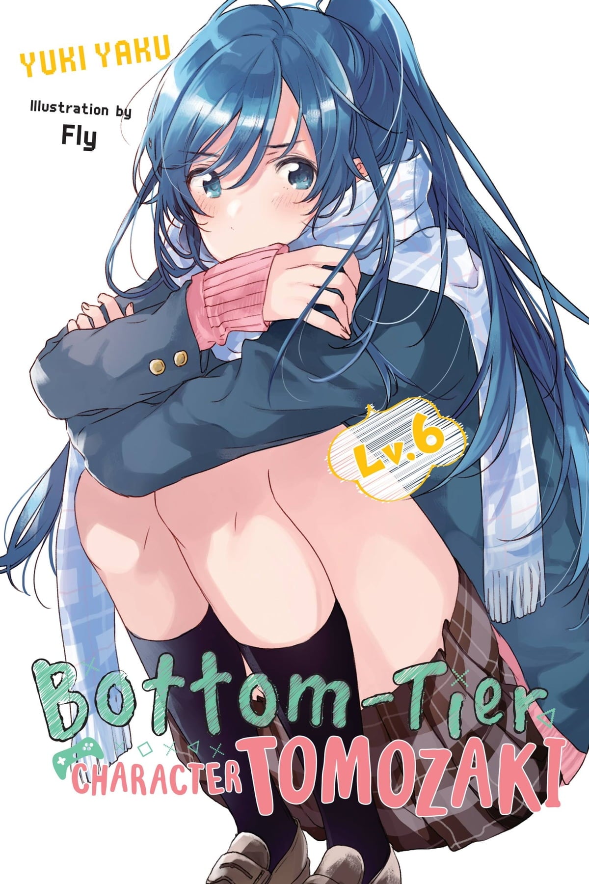 Bottom-Tier Character Tomozaki Vol. 06 (Light Novel)