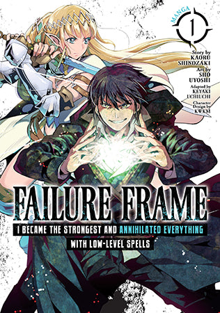Failure Frame: I Became the Strongest and Annihilated Everything With Low-Level Spells (Manga) Vol. 01