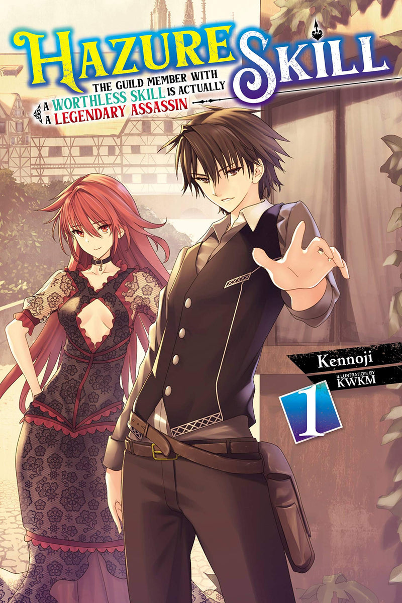 Hazure Skill: The Guild Member with a Worthless Skill Is Actually a Legendary Assassin Vol. 01 (Light Novel)