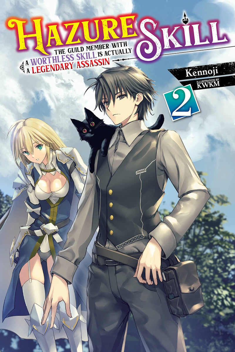 Hazure Skill: The Guild Member with a Worthless Skill Is Actually a Legendary Assassin Vol. 02 (Light Novel)