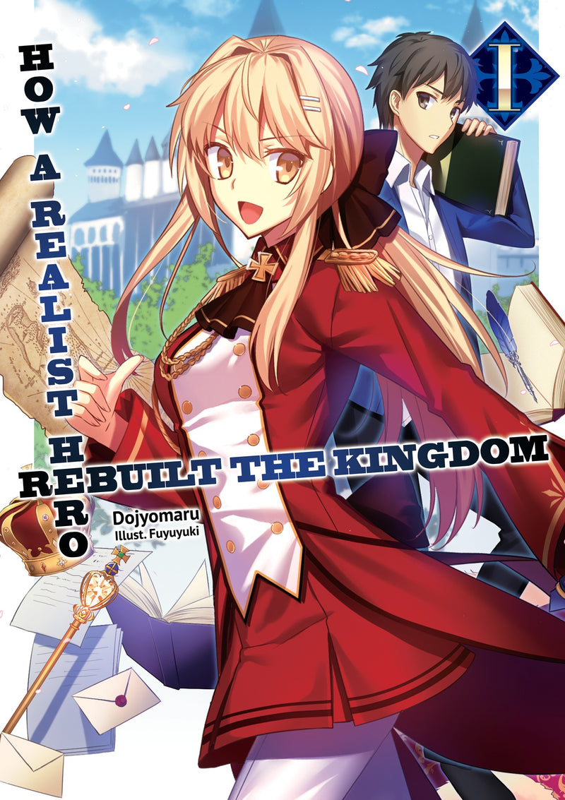 How a Realist Hero Rebuilt the Kingdom (Light Novel) Vol. 01