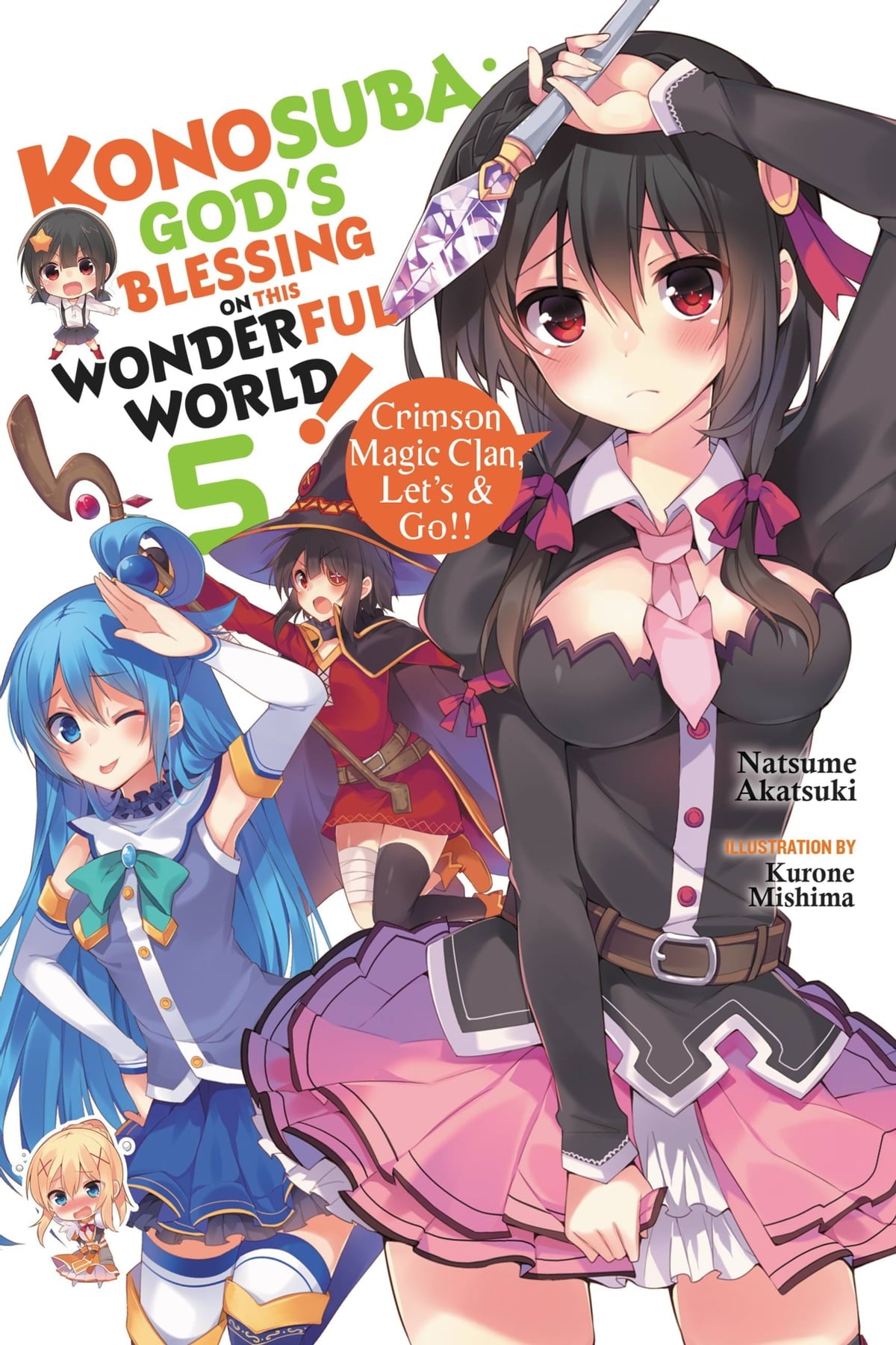 Konosuba: God's Blessing on This Wonderful World! Vol. 05 (Light Novel): Crimson Magic Clan, Let's & Go!!