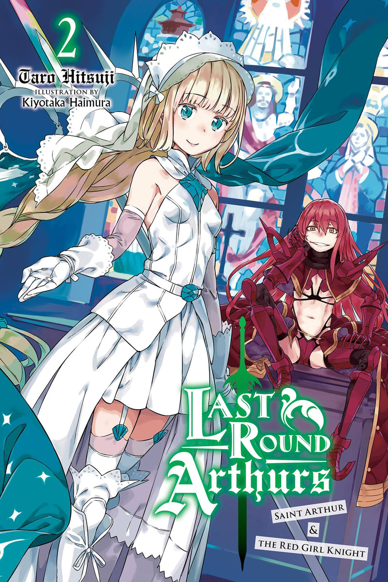 Last Round Arthurs Vol. 02 (Light Novel): Saint Arthur & the Red Girl Knight