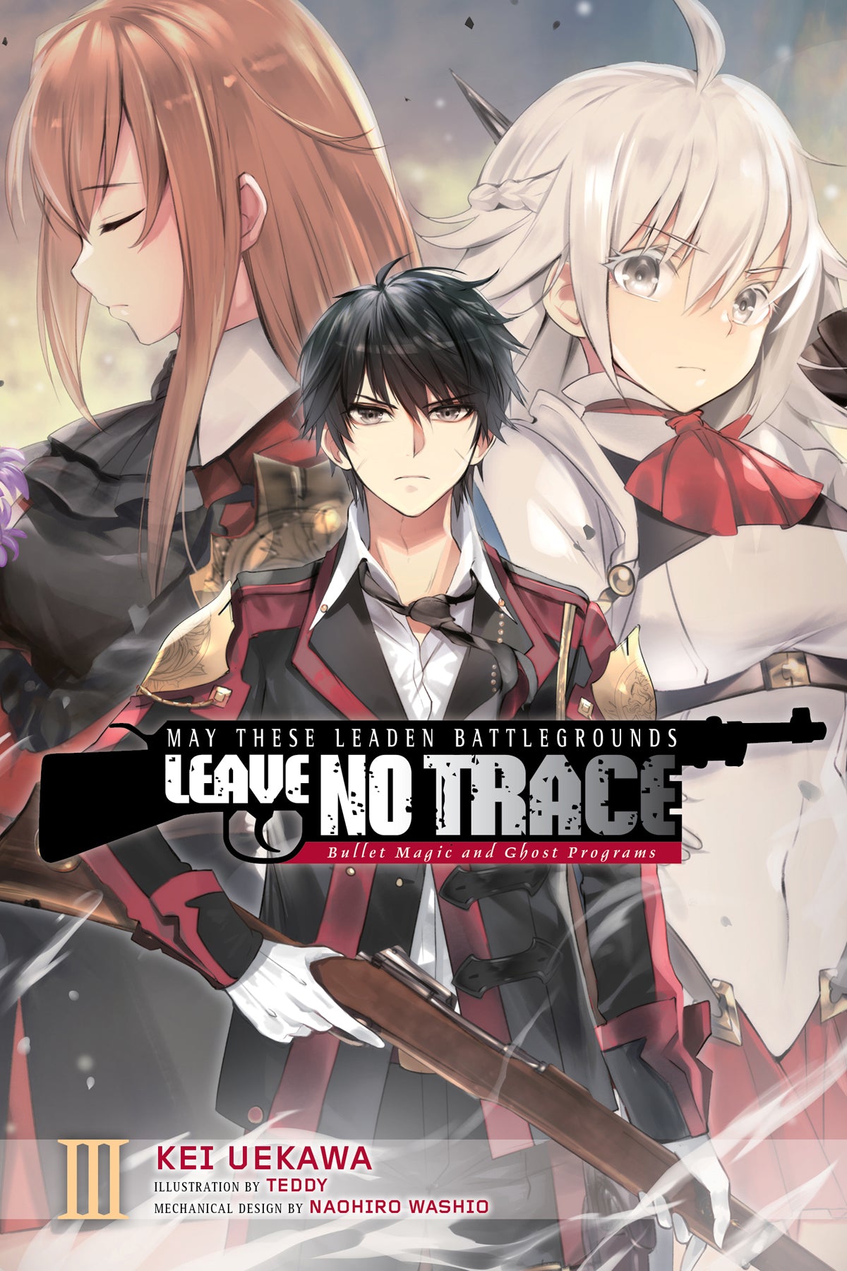 May These Leaden Battlegrounds Leave No Trace Vol. 03 (Light Novel): Bullet Magic and Ghost Programs