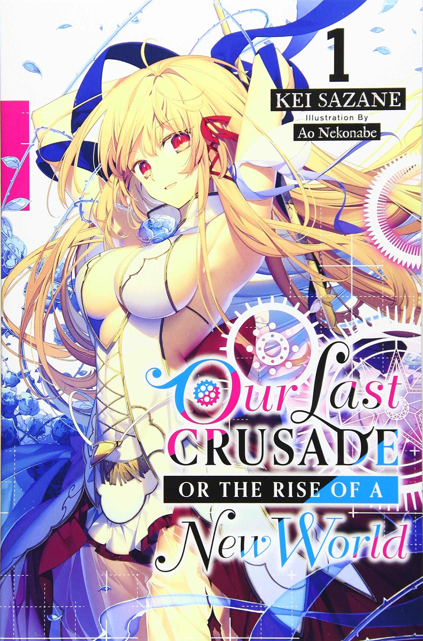 Our Last Crusade or the Rise of a New World Vol. 01 (Light Novel)