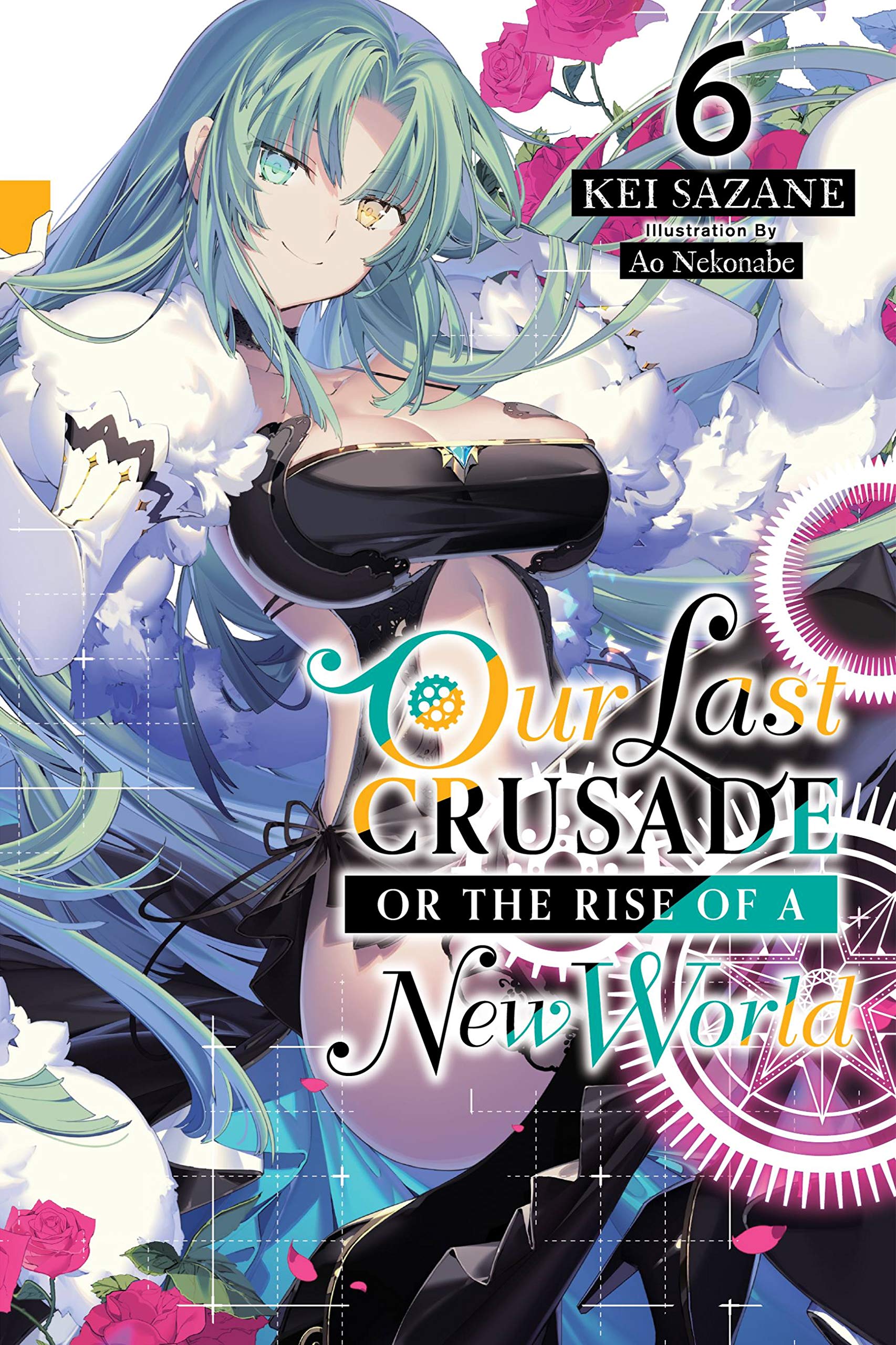 Our Last Crusade or the Rise of a New World Vol. 06 (Light Novel)