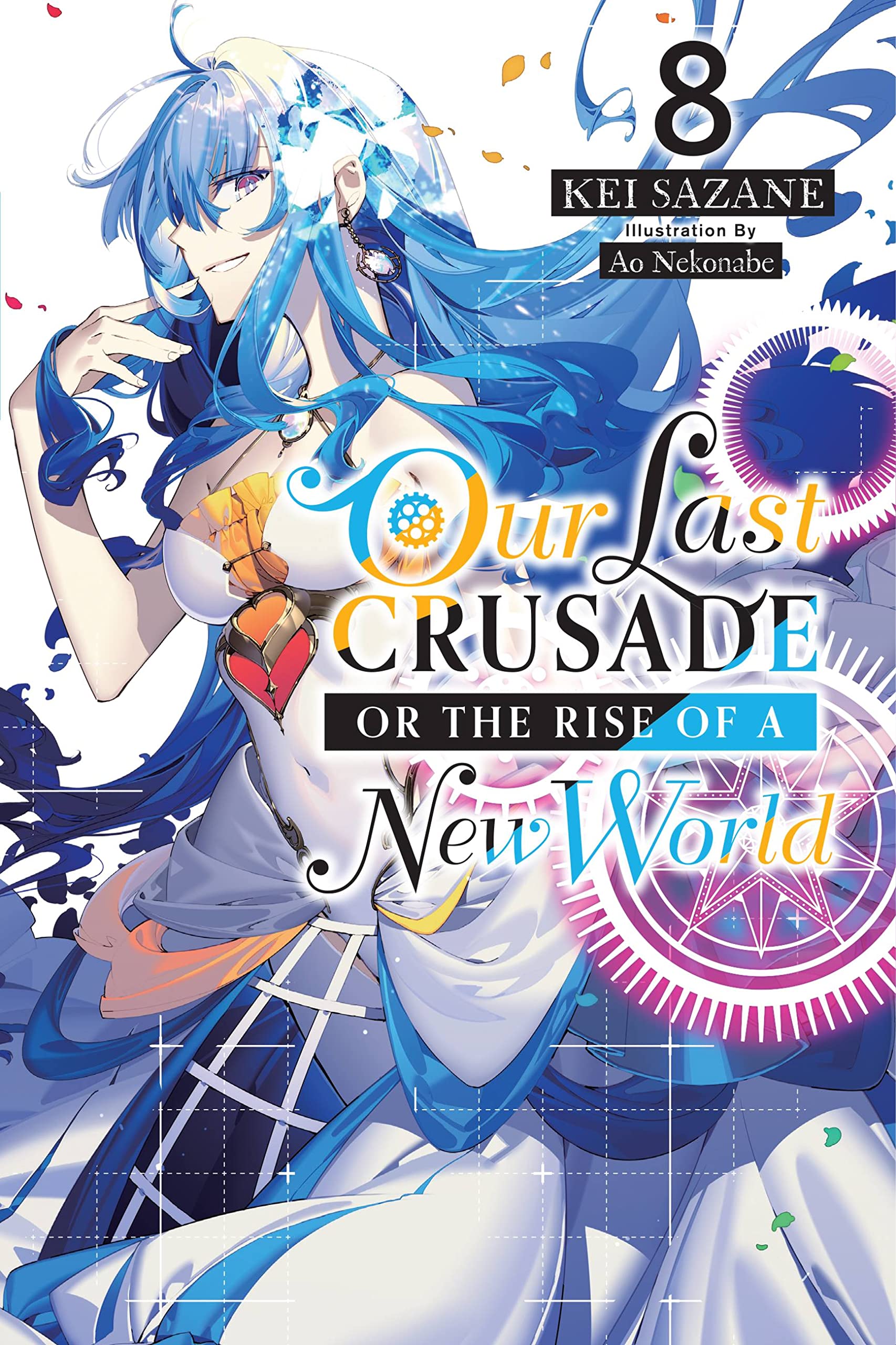 Our Last Crusade or the Rise of a New World Vol. 08 (Light Novel)