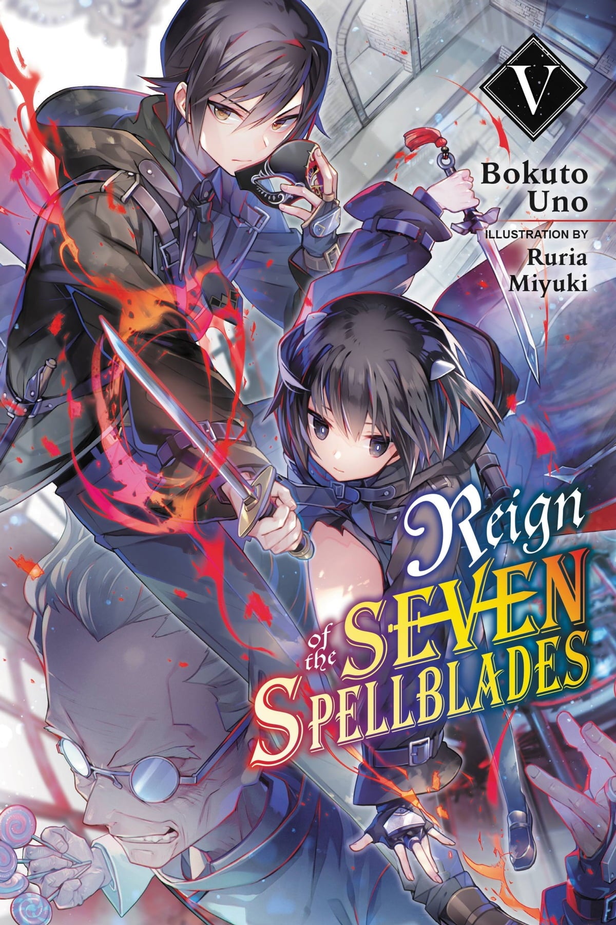 Reign of the Seven Spellblades Vol. 05 (Light Novel)