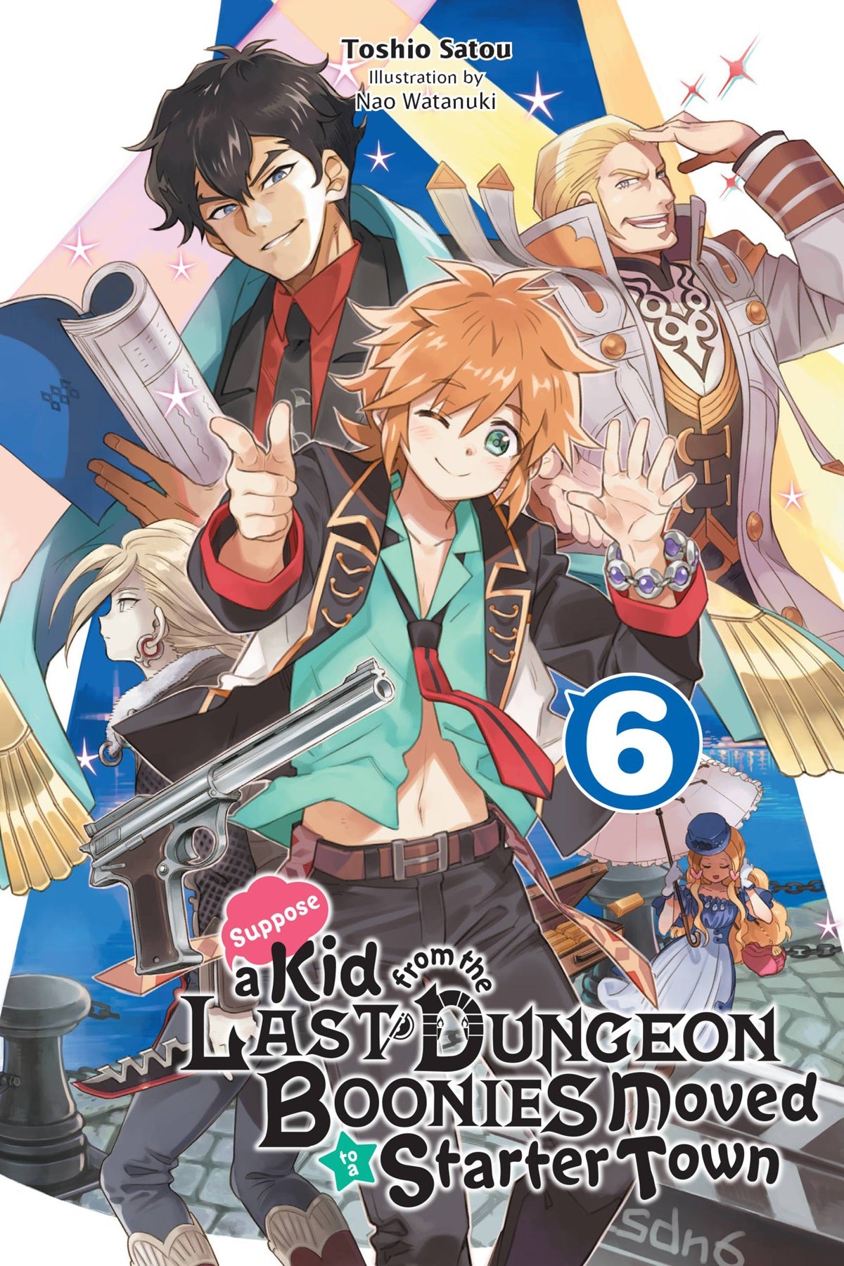 Suppose a Kid from the Last Dungeon Boonies Moved to a Starter Town Vol. 06 (Light Novel)