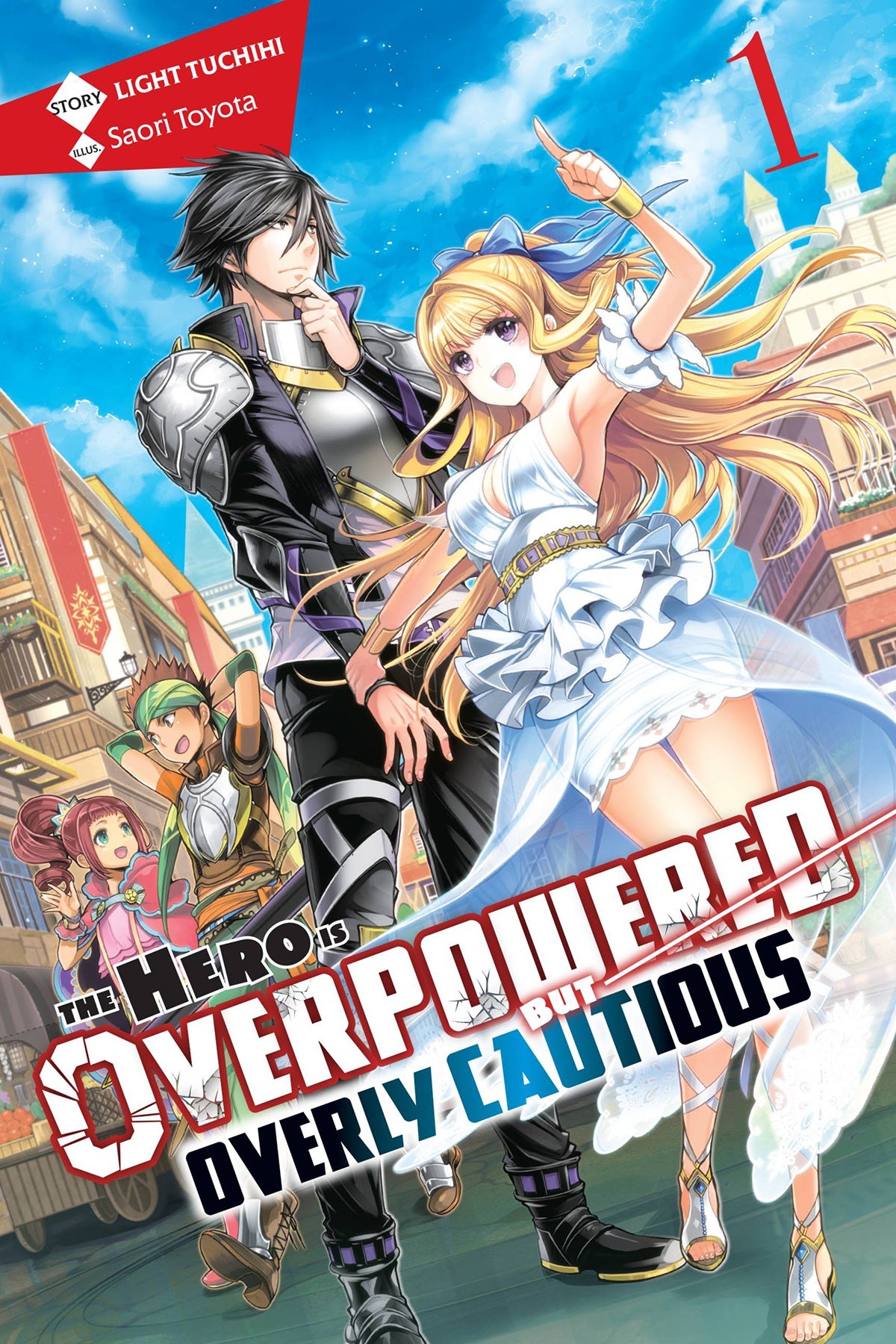The Hero Is Overpowered But Overly Cautious Vol. 01 (Light Novel)