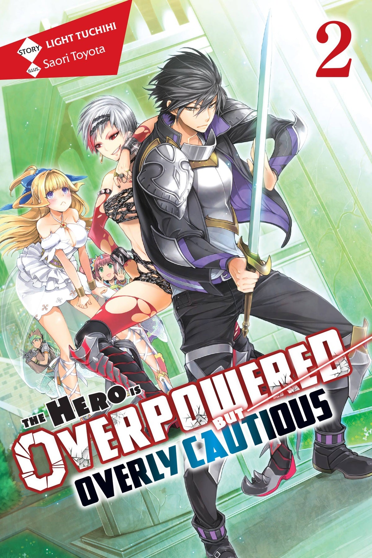 The Hero Is Overpowered But Overly Cautious Vol. 02 (Light Novel)