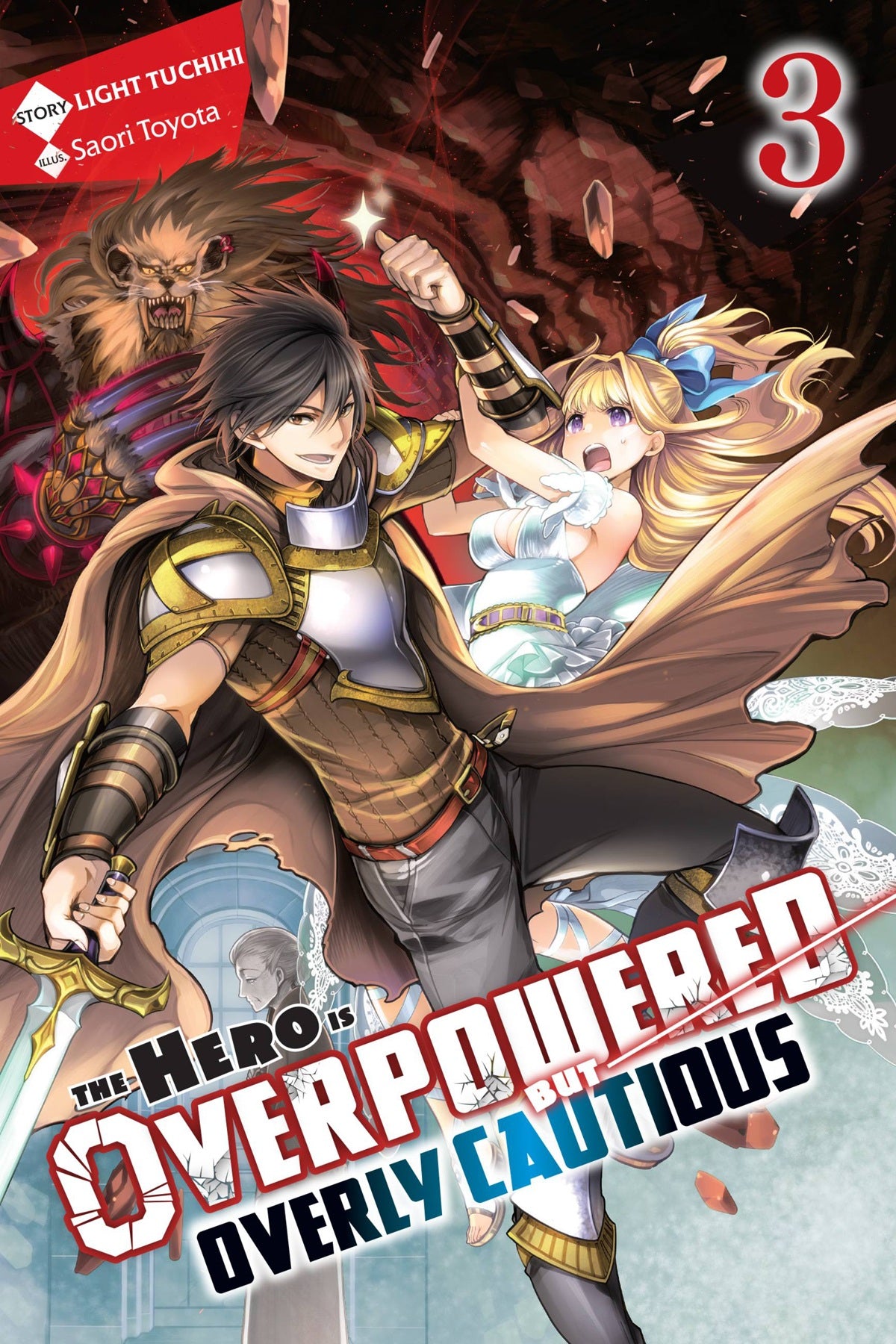 The Hero Is Overpowered But Overly Cautious Vol. 03 (Light Novel)