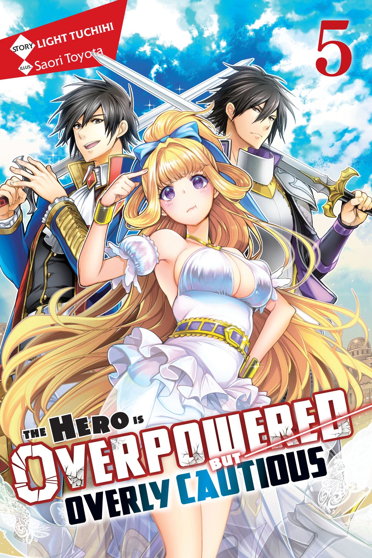 The Hero Is Overpowered But Overly Cautious Vol. 05 (Light Novel)