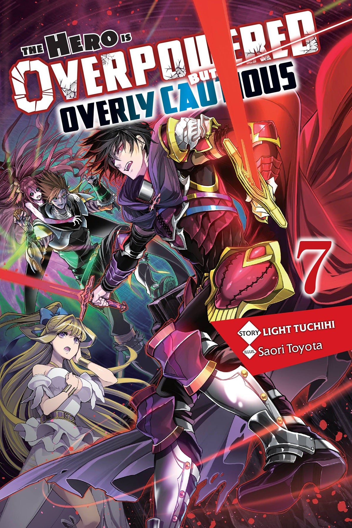 The Hero Is Overpowered But Overly Cautious Vol. 07 (Light Novel)