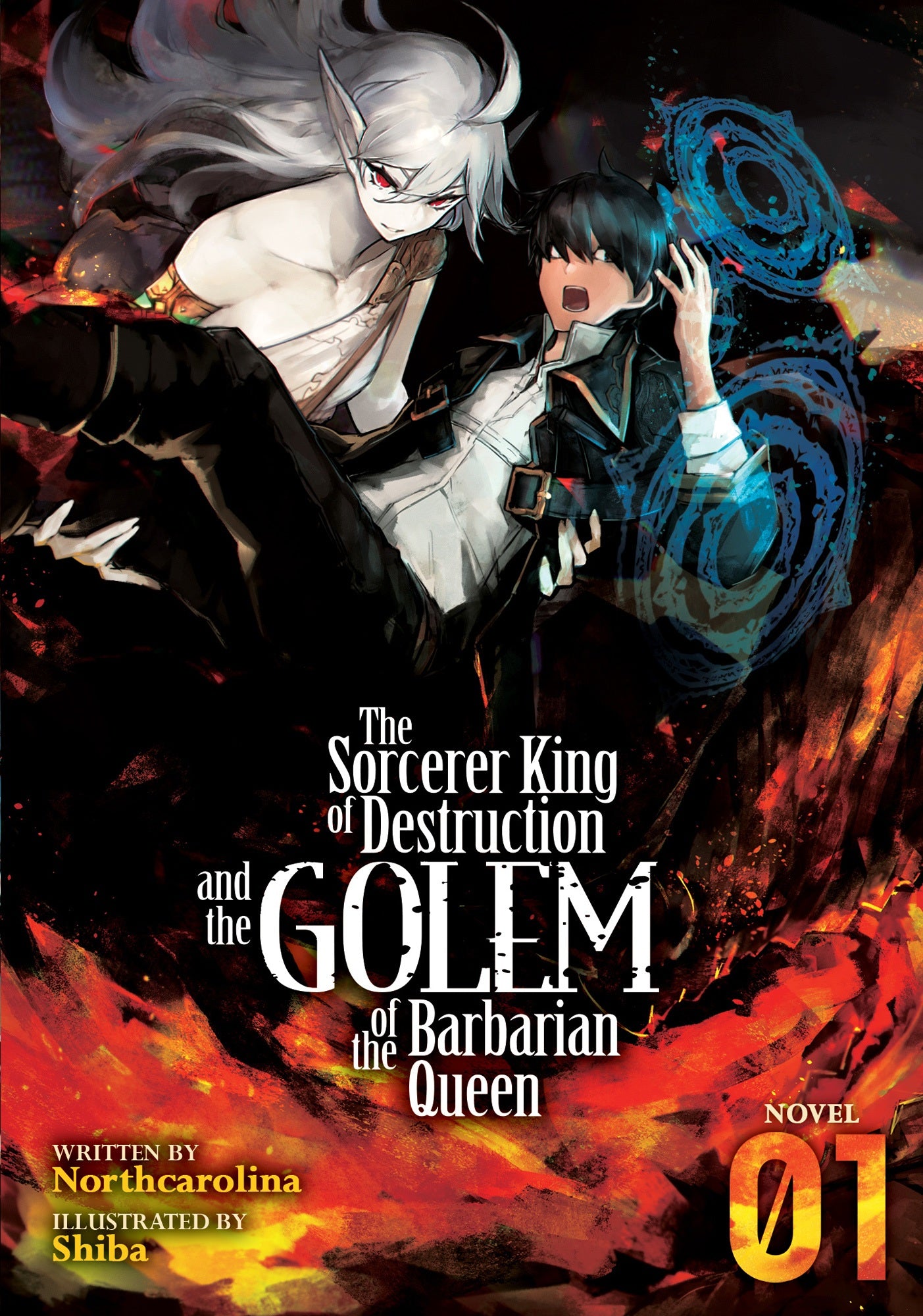 The Sorcerer King of Destruction and the Golem of the Barbarian Queen (Light Novel) Vol. 01