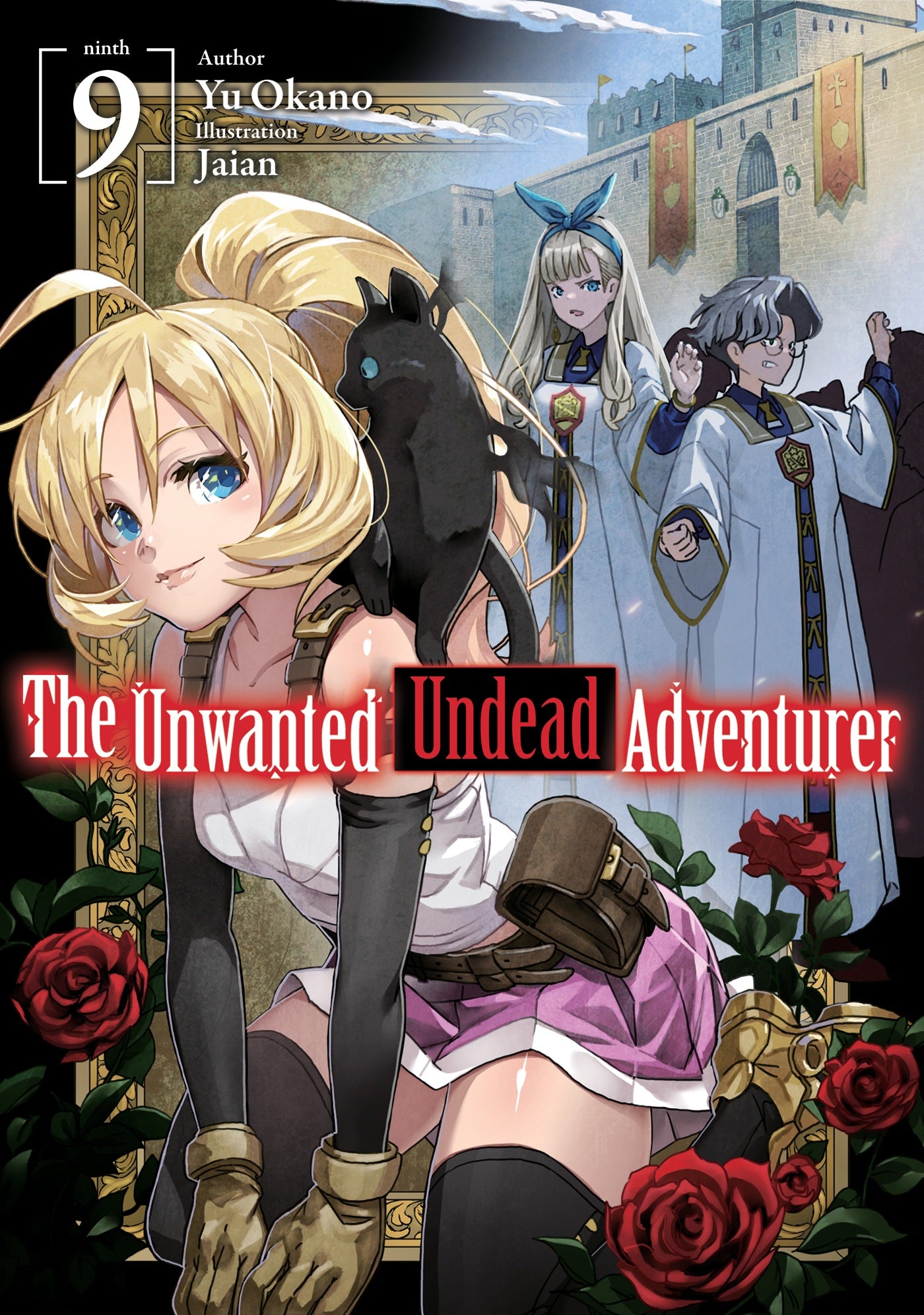 The Unwanted Undead Adventurer (Light Novel): Vol. 09