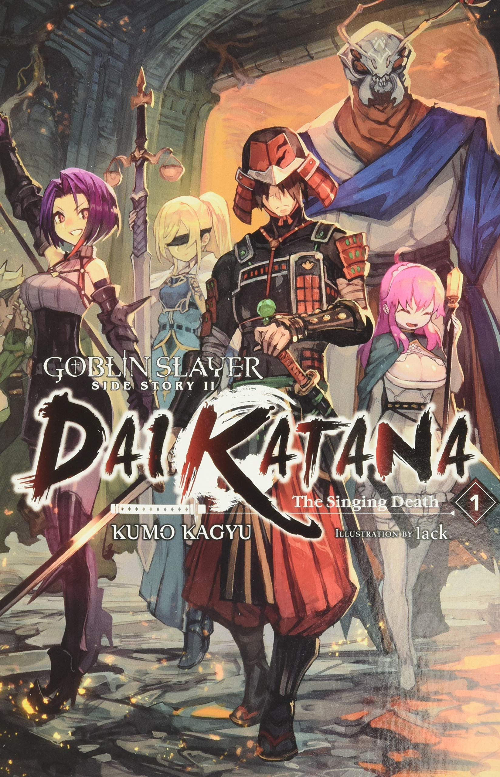 Goblin Slayer Side Story II: Dai Katana Vol. 01 (Light Novel): The Singing Death