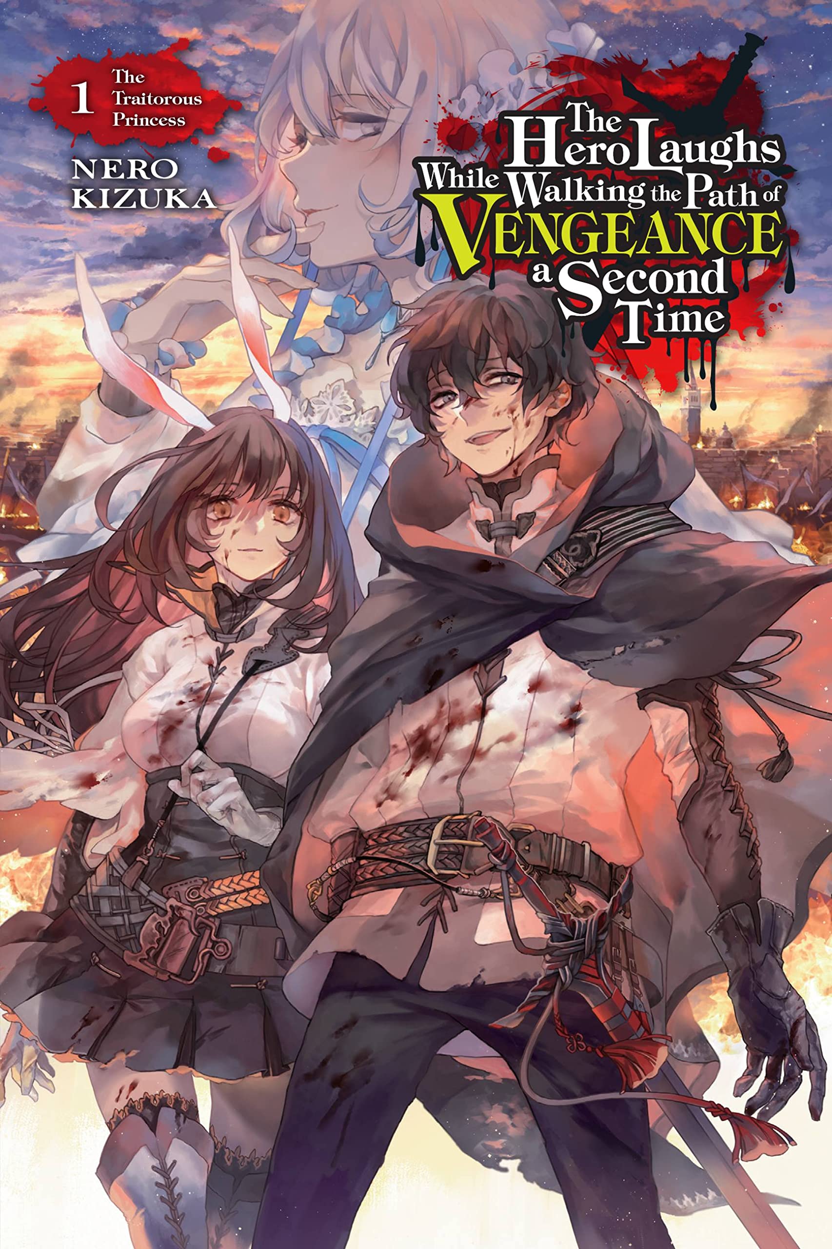 The Hero Laughs While Walking the Path of Vengeance a Second Time Vol. 01 (Light Novel): The Traitorous Princess