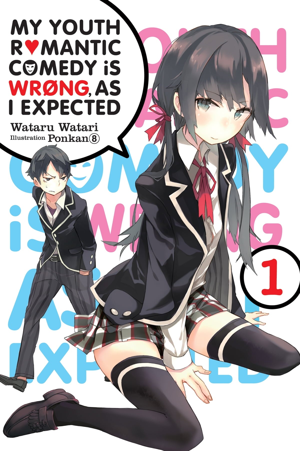 My Youth Romantic Comedy Is Wrong, as I Expected Vol. 01 (Light Novel)
