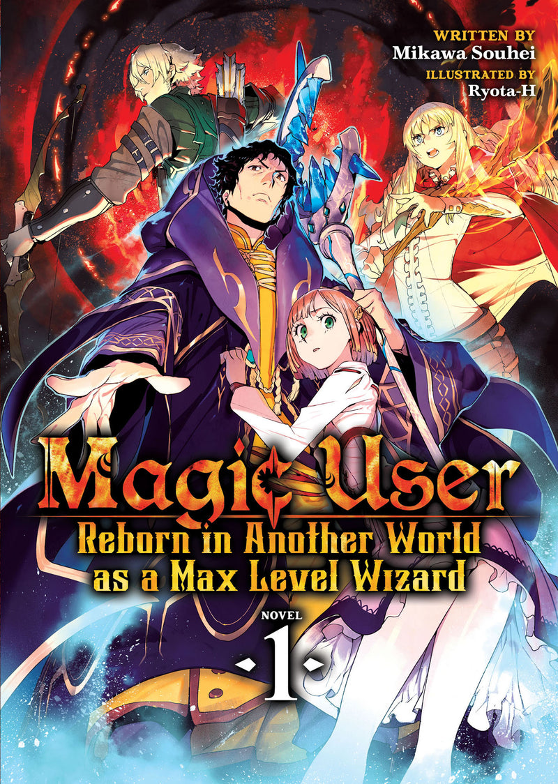 Magic User: Reborn in Another World as a Max Level Wizard (Light Novel) Vol. 01