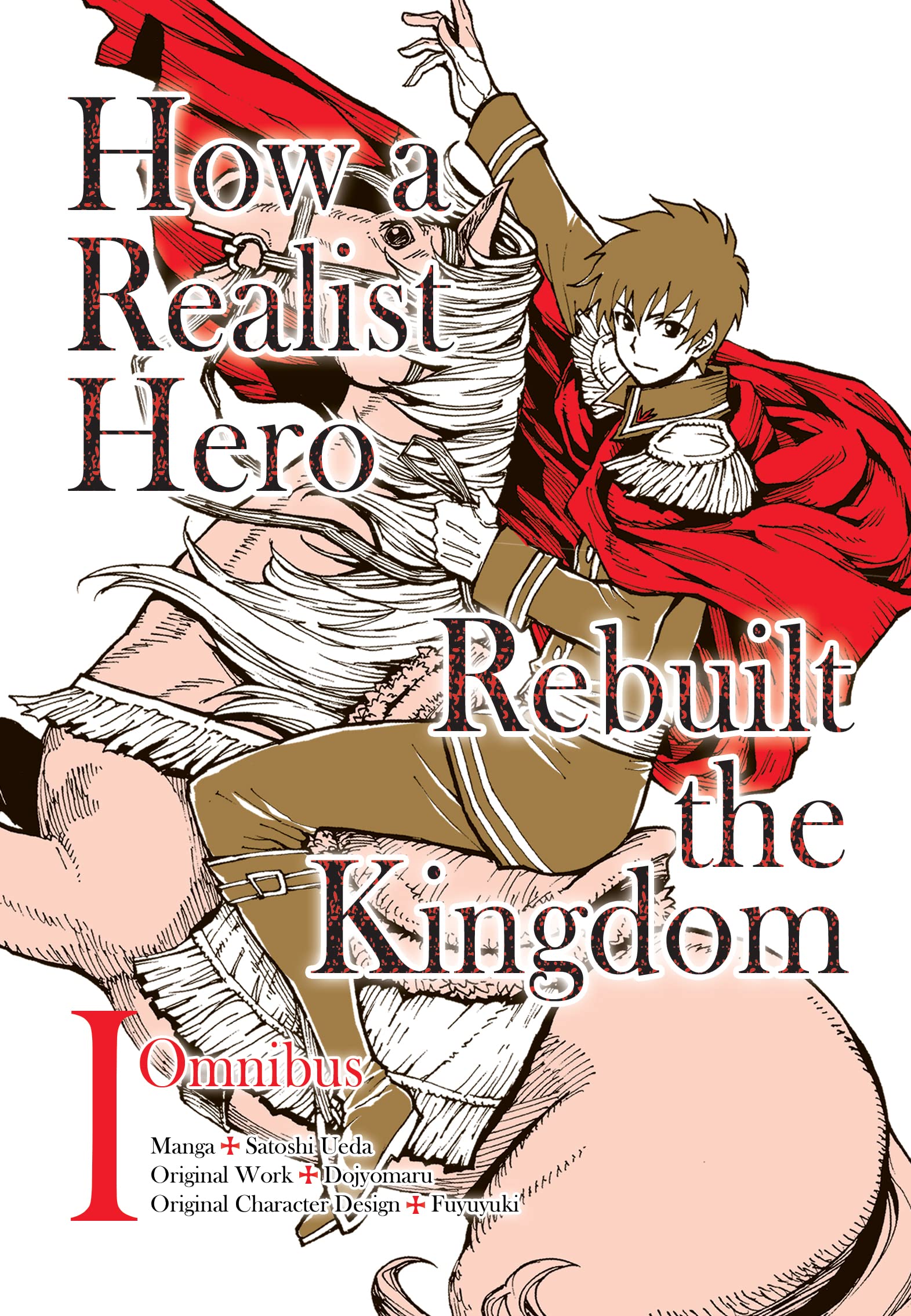 How a Realist Hero Rebuilt the Kingdom (Manga): Omnibus 01
