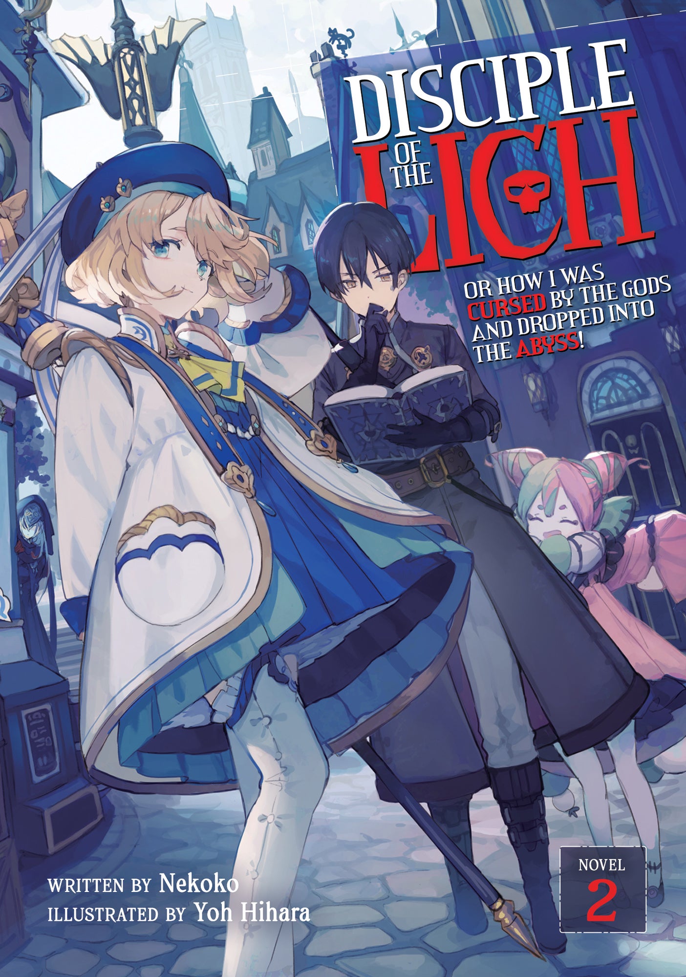 Disciple of the Lich: Or How I Was Cursed by the Gods and Dropped Into the Abyss! (Light Novel) Vol. 02